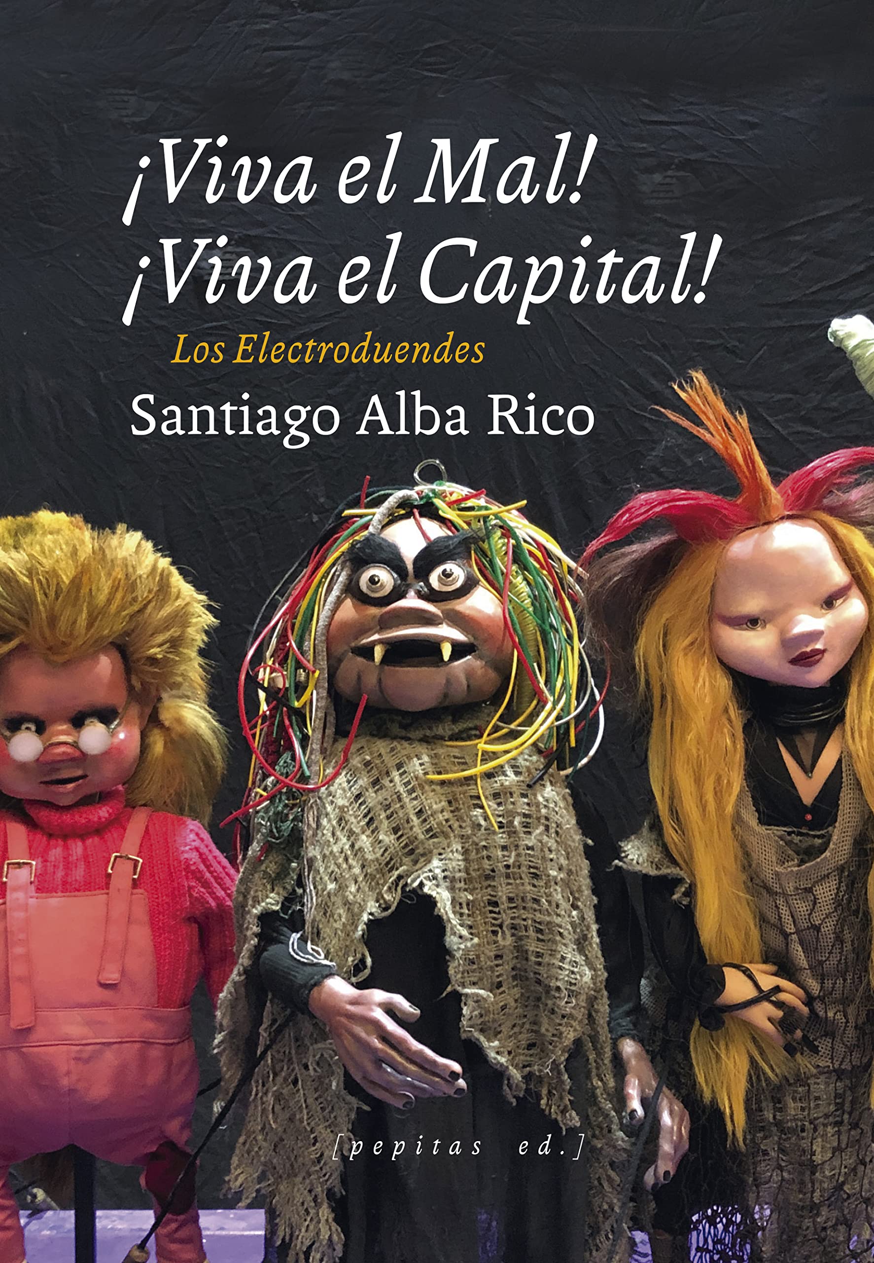 Libro: ¡Viva el Mal, viva el Capital! Los electroduendes: Los electroduendes