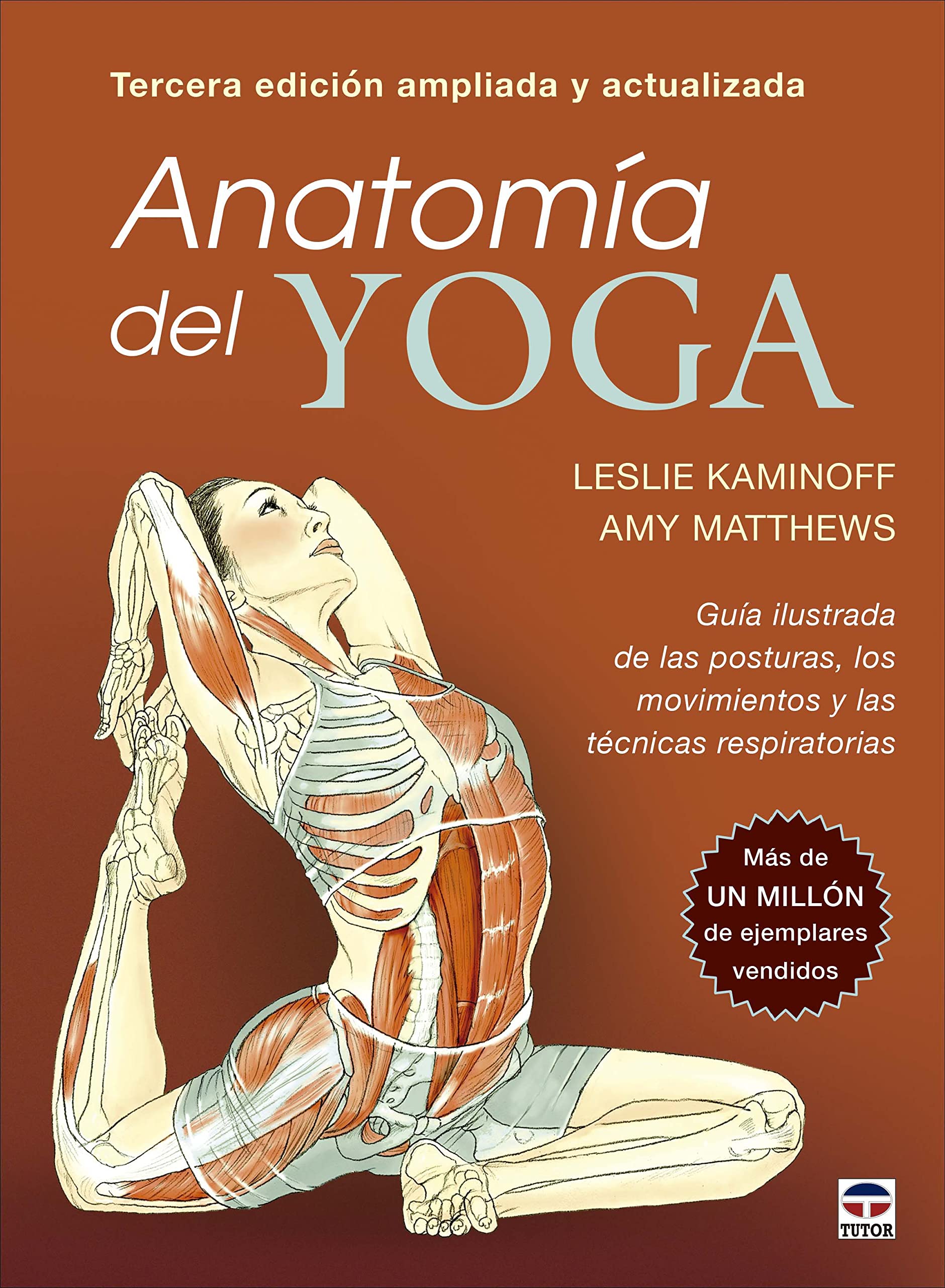 Libro: Anatomía del yoga. Tercera edición ampliada y actualizada: Guía ilustrada de las posturas, los movimientos y las técnicas respiratorias
