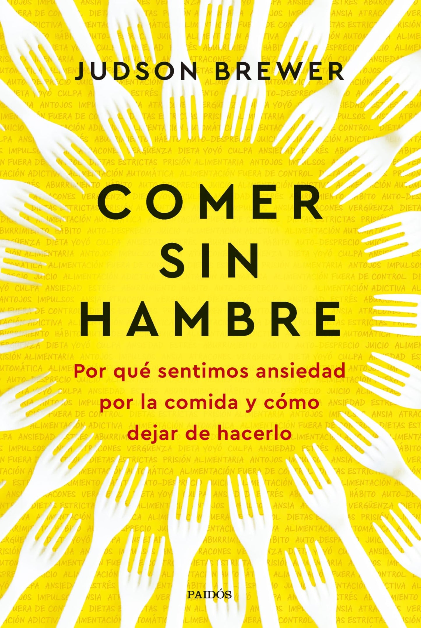 Libro: Comer sin hambre: Por qué sentimos ansiedad por la comida y cómo dejar de hacerlo (Divulgación)