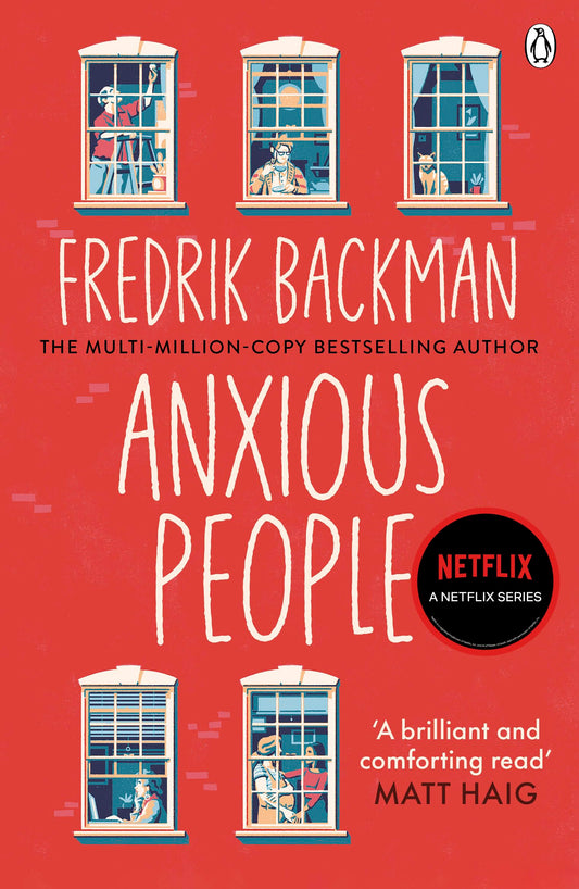 Anxious People: The No. 1 New York Times bestseller, now a Netflix TV Series - From the Author of My Friends