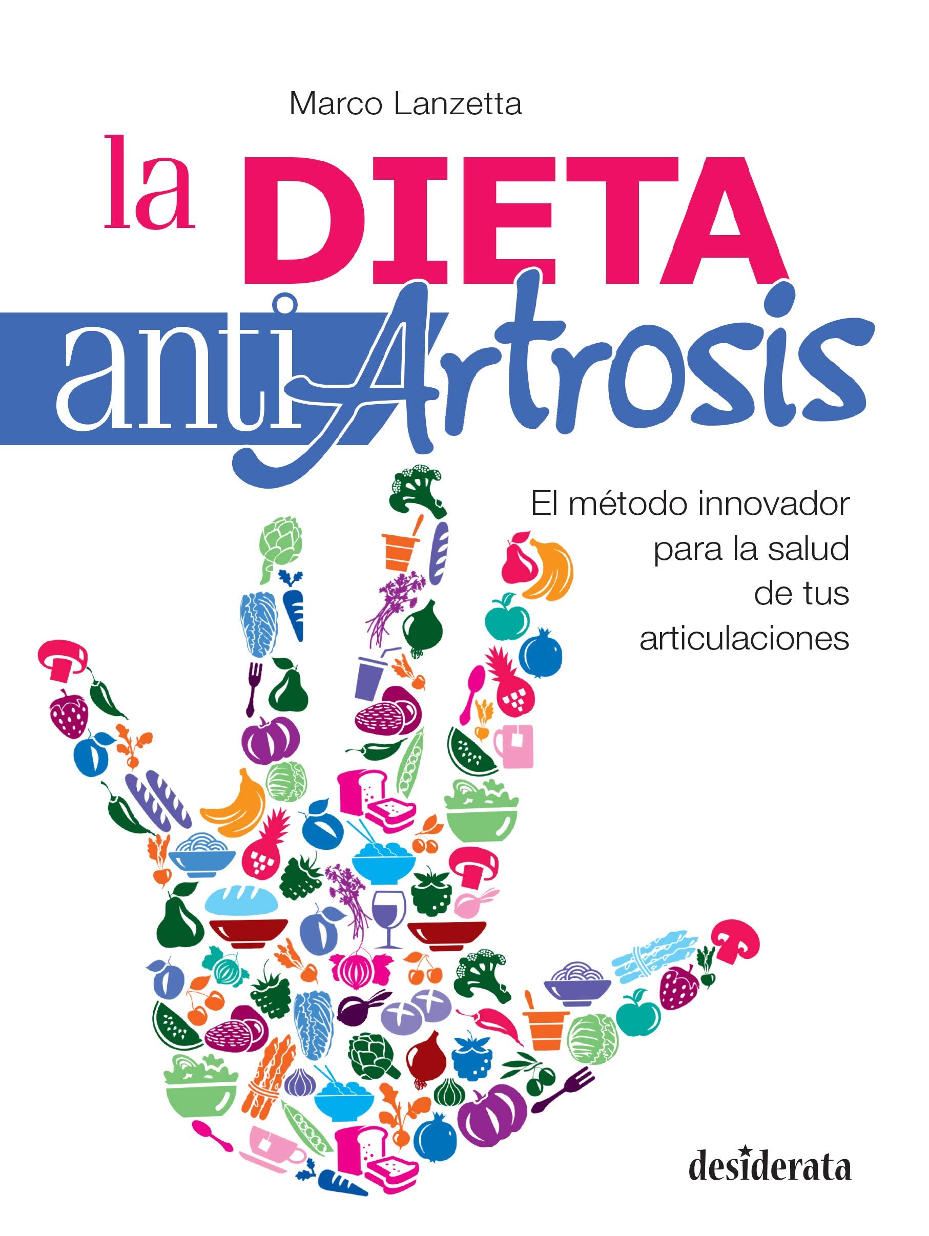Libro: La dieta antiartrosis: El método innovador para la salud de tus articulaciones