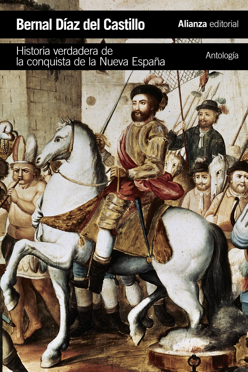 Historia verdadera de la conquista de la Nueva España [Antología] (El libro de bolsillo - Historia)