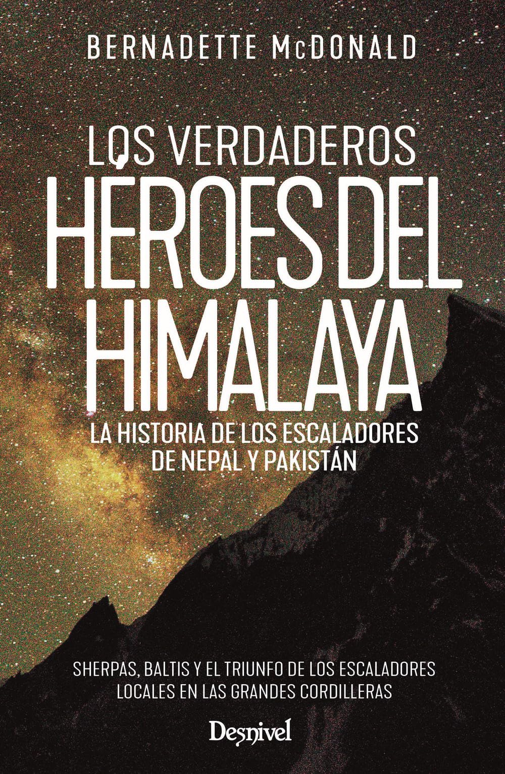 Libro: Los verdaderos héroes del Himalaya: La historia de los escaladores de Nepal y Pakistán (Literatura)