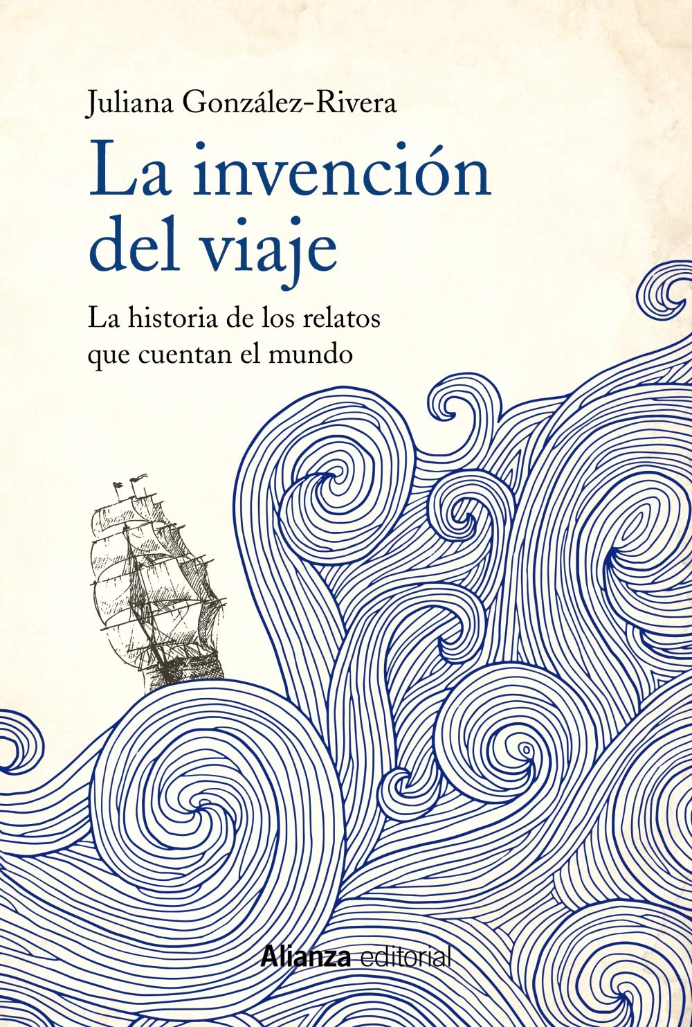 Libro: La invención del viaje: La historia de los relatos que cuentan el mundo