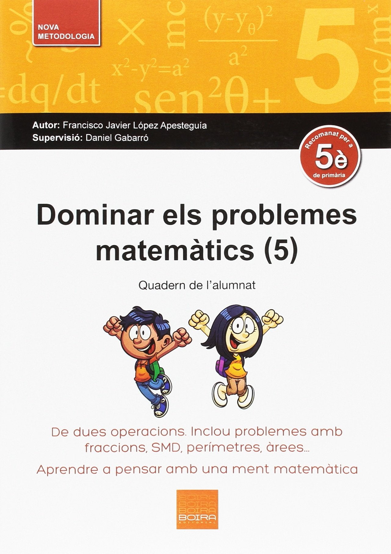 Libro: Dominar els problemes matemàtics (5): De dues operacions. Inclou problemes amb fraccions, SDM,perímetres, àrees... (CATALAN)