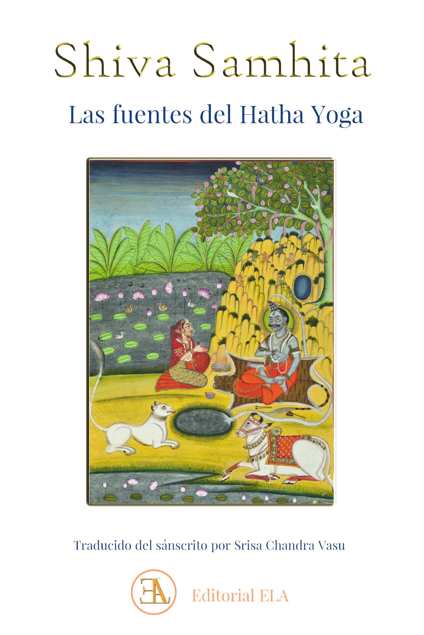 Libro: Shiva Samhita: Las fuentes del Hatha Yoga. Traducido del sánscrito por Srisa Chandra Vasu