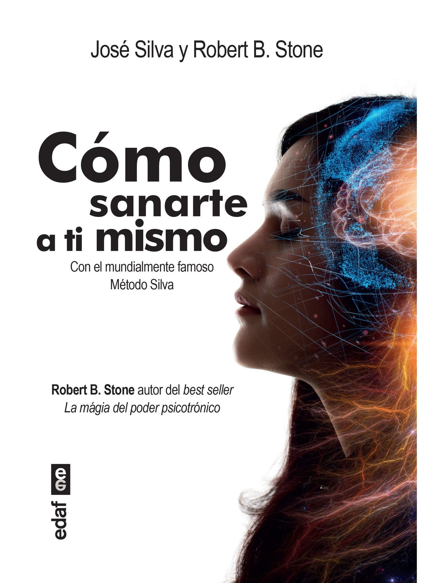 Libro: Cómo sanarte a ti mismo: Con el mundialmente famoso Método Silva (Psicología y autoayuda)