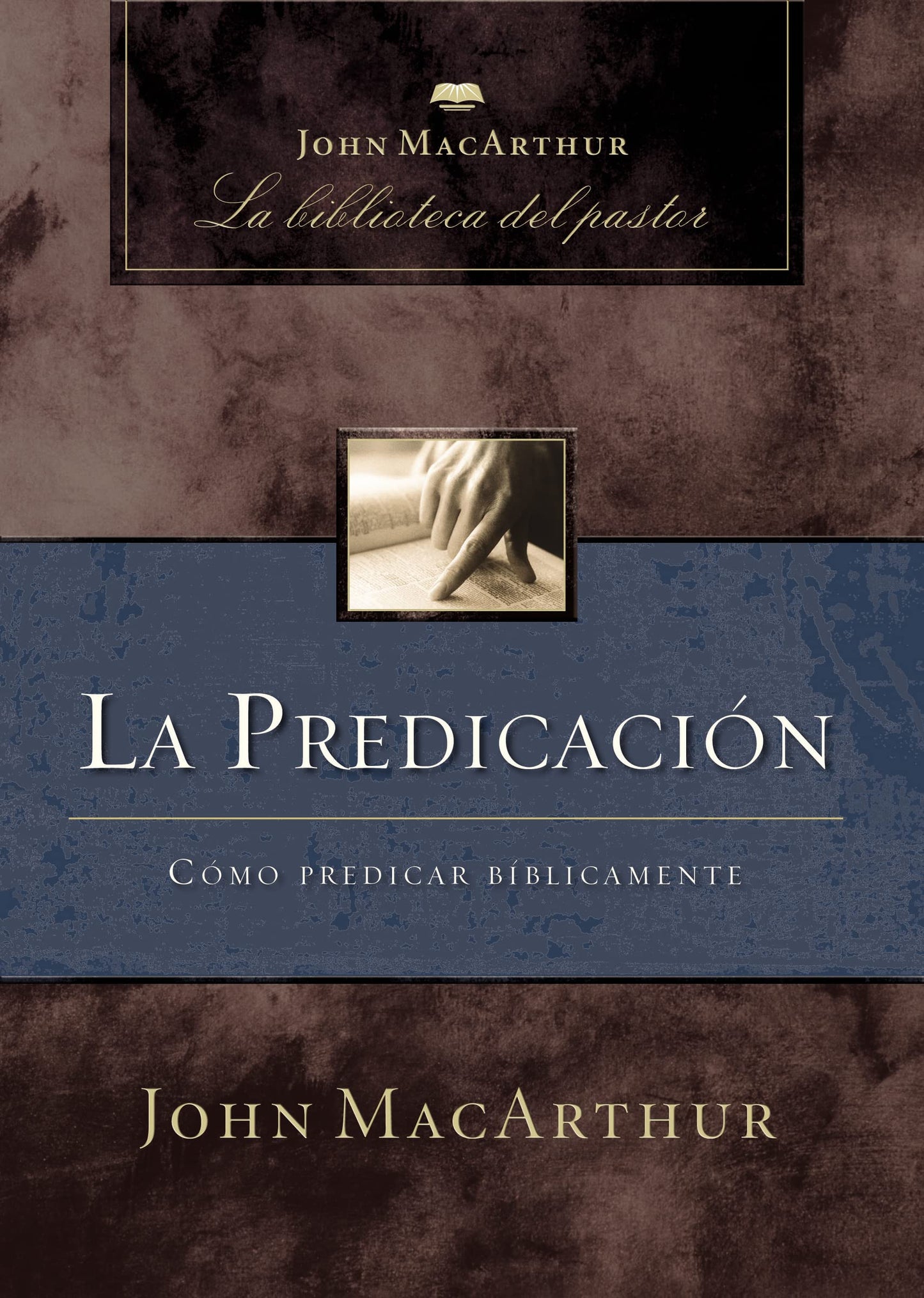 Libro: La predicación: Cómo predicar bíblicamente
