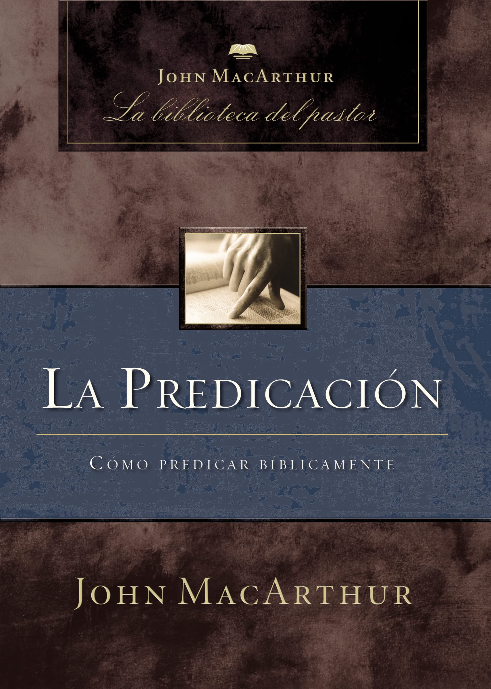 Libro: La predicación: Cómo predicar bíblicamente