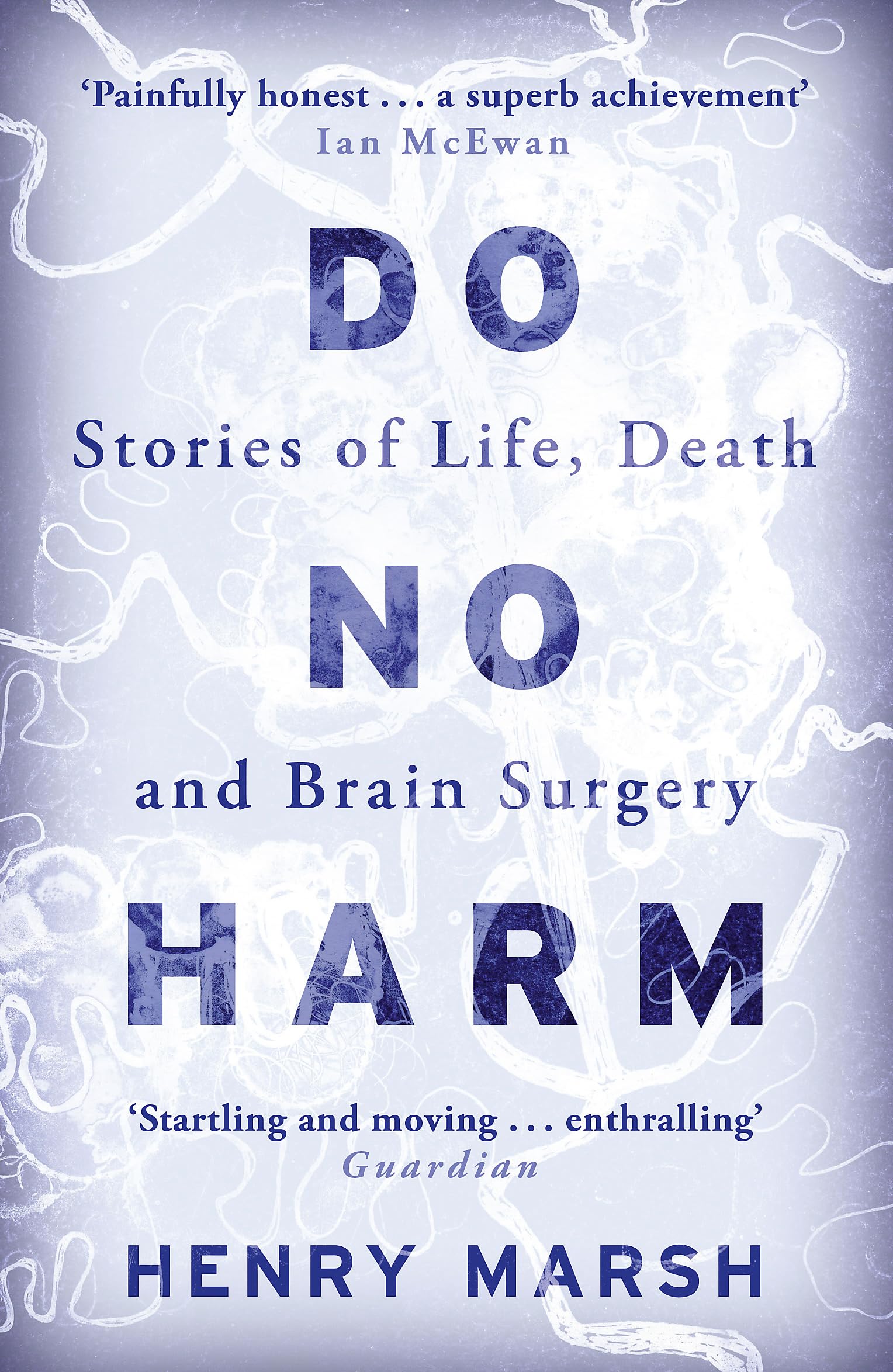 Libro: Do No Harm: Stories of Life, Death and Brain Surgery - as seen on 'life-changing' BBC documentary Confessions of a Brain Surgeon