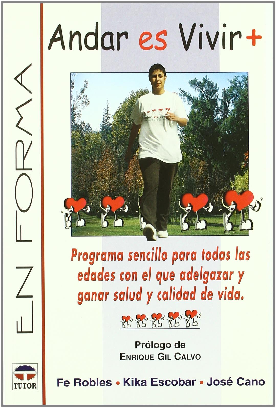 Libro: Andar Es Vivir +: Programa Sencillo Para Todos Las Edades Con El Que Adelgazar Y Ganar Salud Y Calidad De Vida