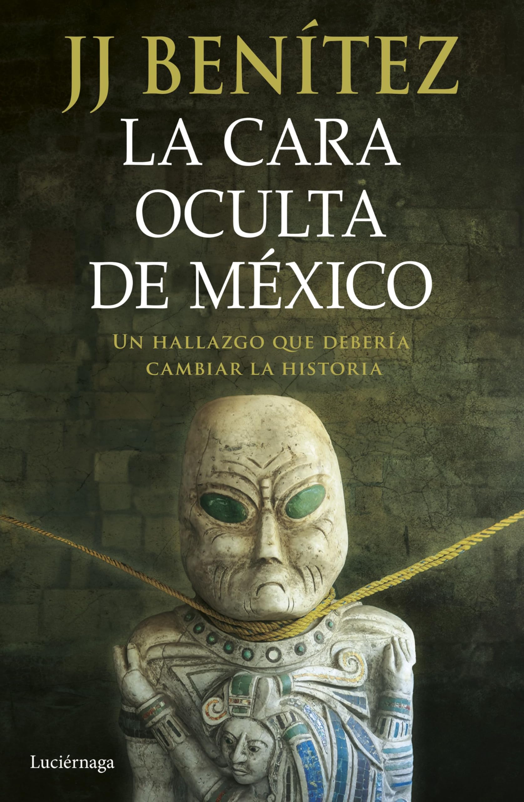 Libro: La cara oculta de México: Un hallazgo que debería cambiar la historia (PRACTICA)