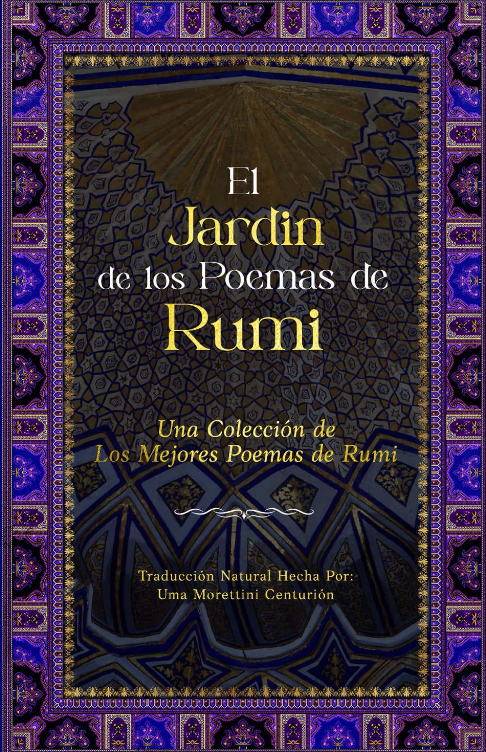 Libro: El Jardín de los Poemas de Rumi: Una Colección de los Mejores Poemas de Rumi: Traducción Natural