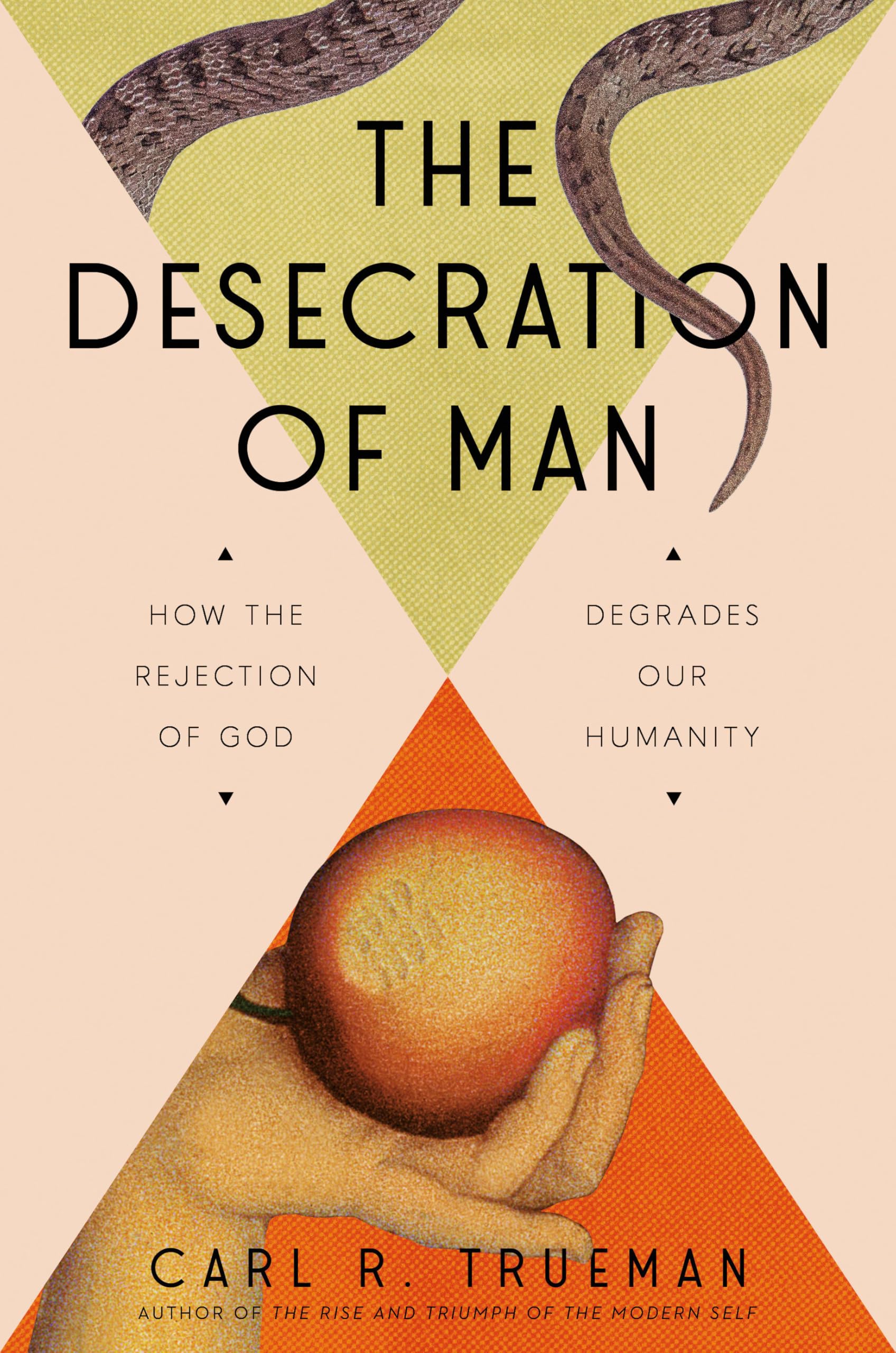 Libro: The Desecration of Man: How the Rejection of God Degrades Our Humanity