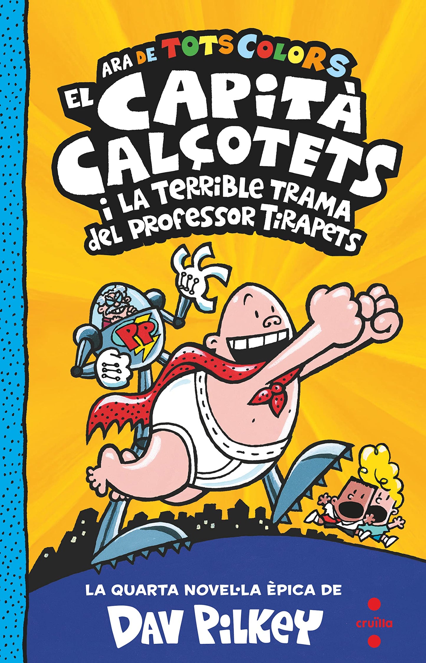 Libro: 4. El Capità Calçotets i la terrible trama del professor Tirapets (El Capità Calçotets de tots colors)