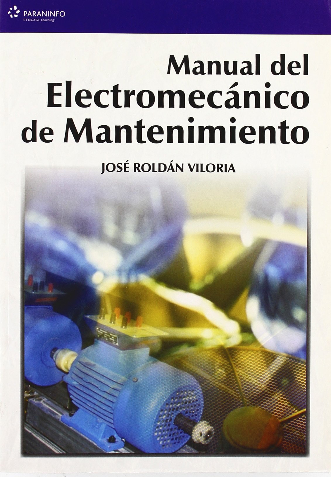 Libro: Manual del electromecánico de mantenimiento (Electricidad y Electrónica)