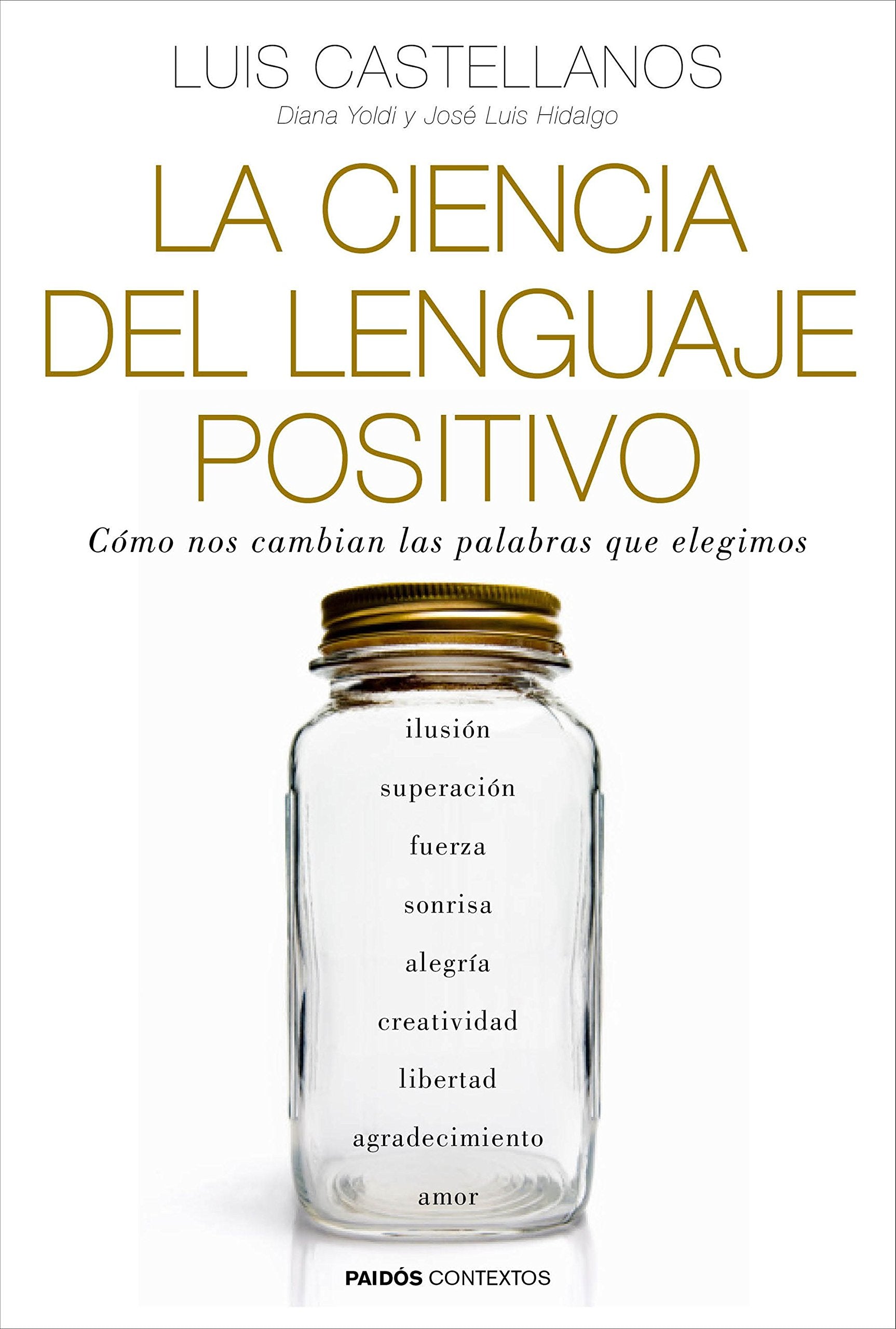 Libro: La ciencia del lenguaje positivo: Cómo nos cambian las palabras que elegimos (Contextos)