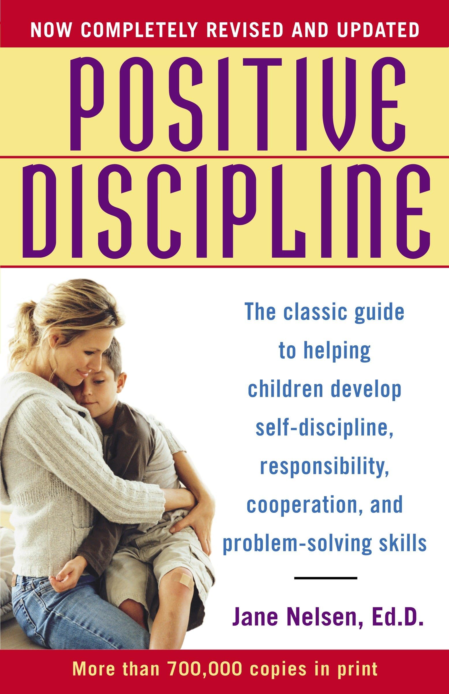 Libro: Positive Discipline: The Classic Guide to Helping Children Develop Self-Discipline, Responsibility, Cooperation, and Problem-Solving Skills
