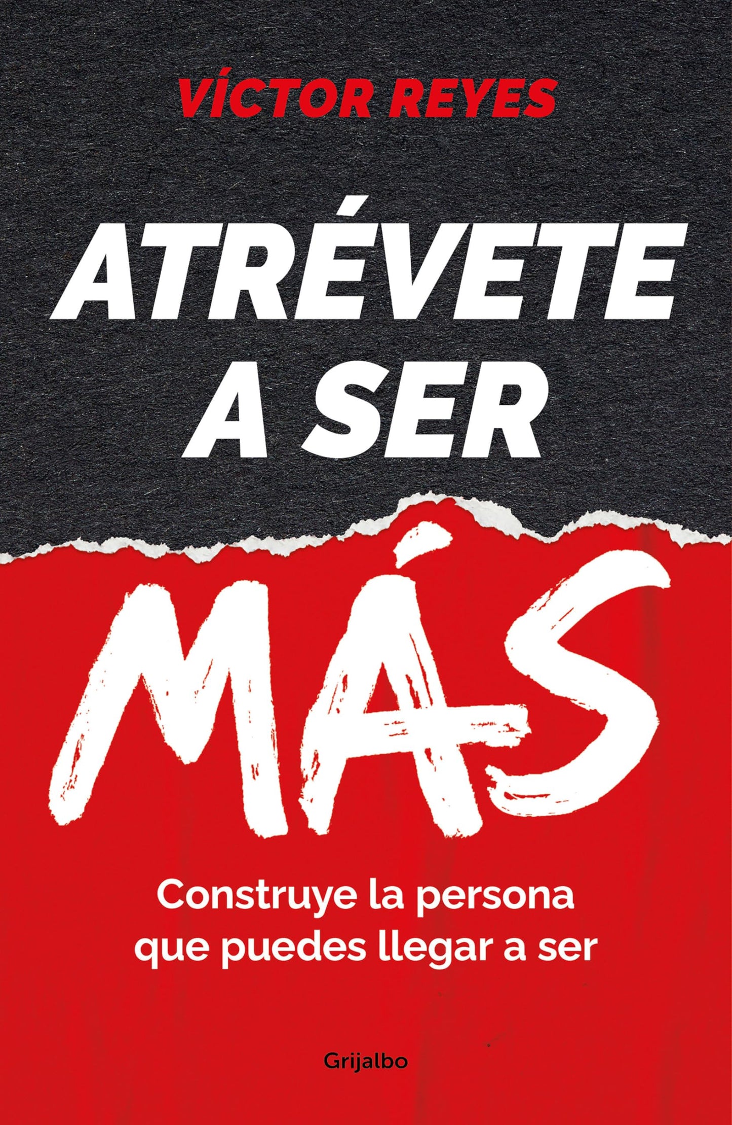 Libro: Atrévete a ser más: Construye la persona que puedes llegar a ser (Crecimiento personal)