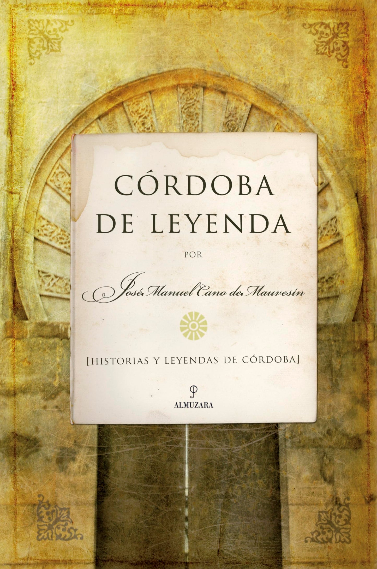 Libro: Córdoba de Leyenda: Historias y leyendas de Córdoba (Andalucía) (Spanish Edition)