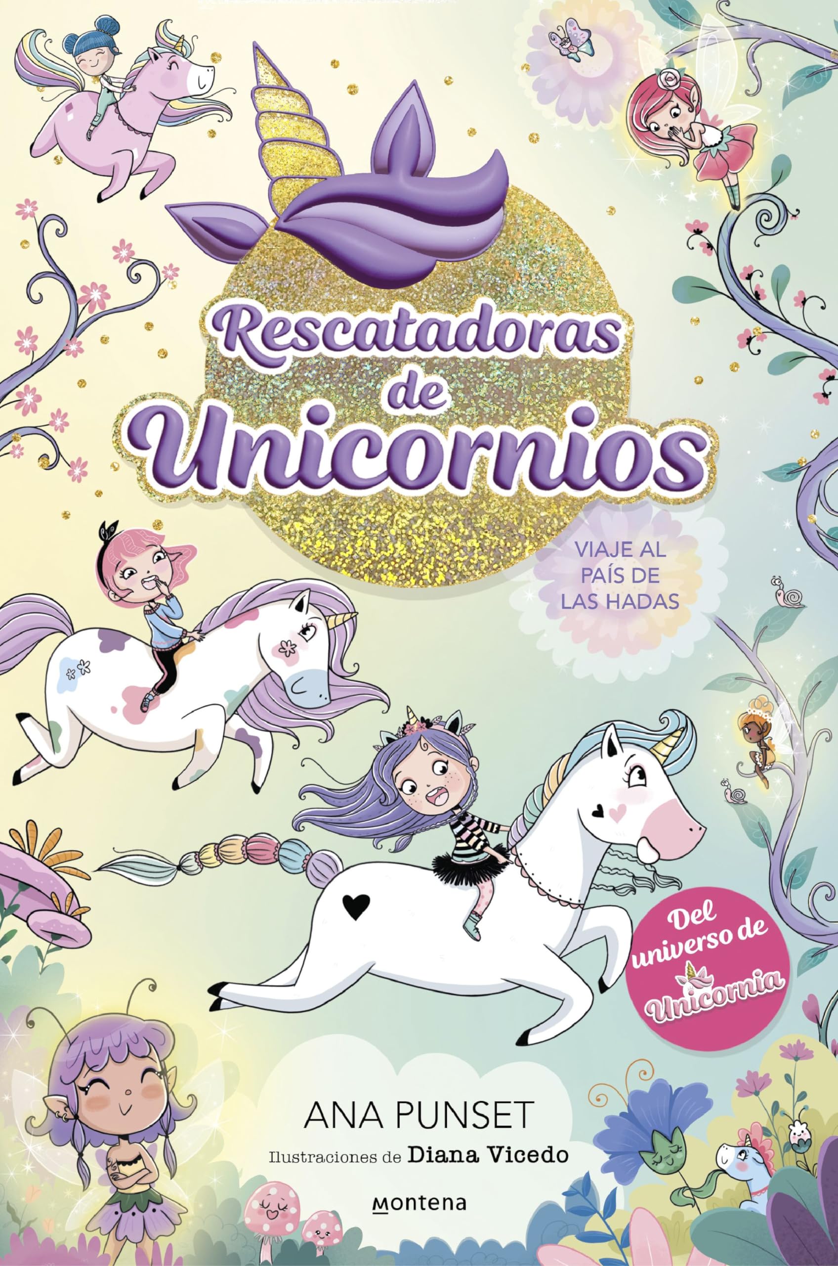 Rescatadoras de Unicornios 2 - Viaje al país de las hadas: Del universo de Unicornia (Montena)
