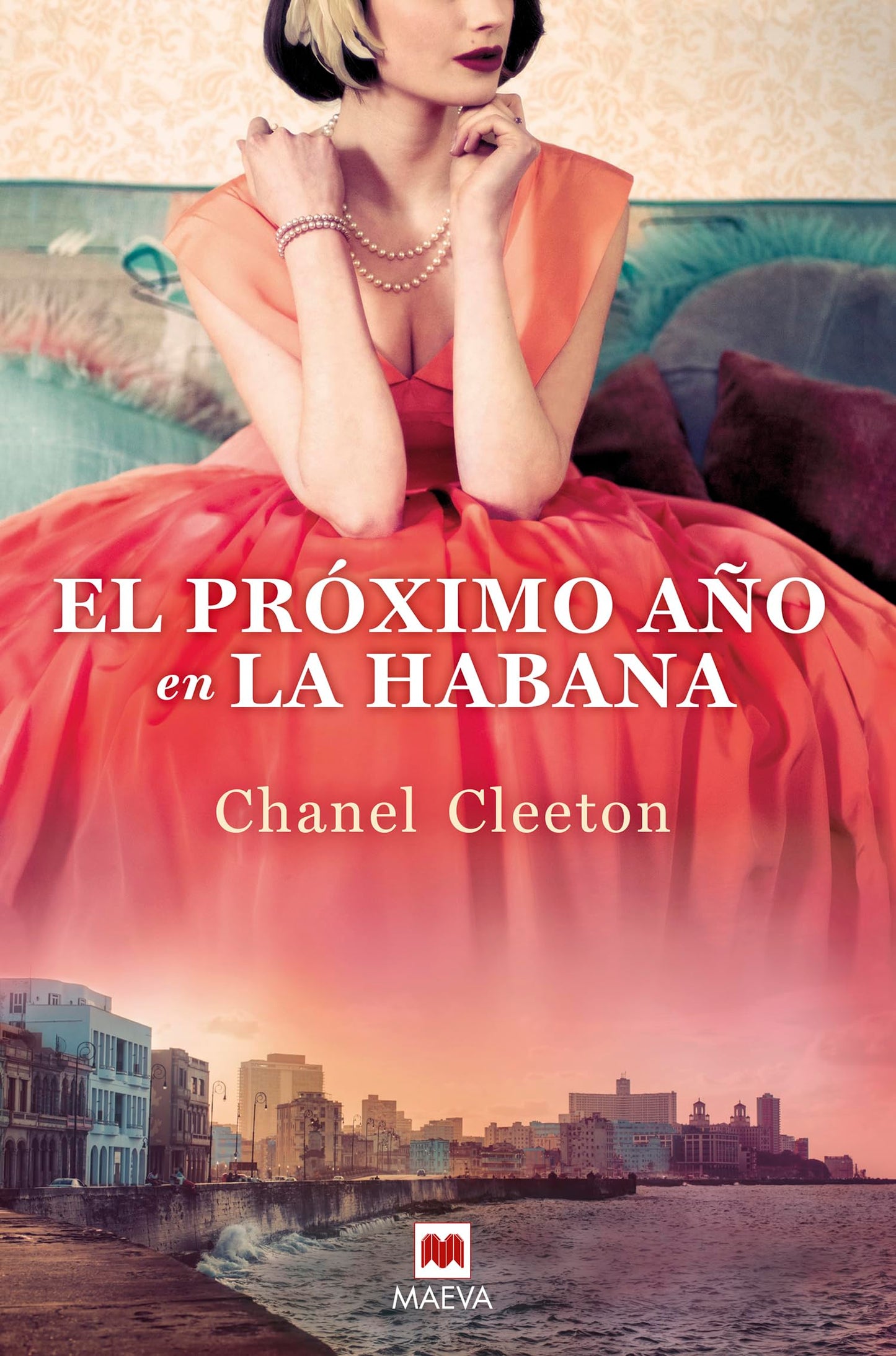 Libro: El próximo año en La Habana: Una revolucionaria historia conecta el destino de una familia con la verdad de sus recuerdos (Spanish Edition)