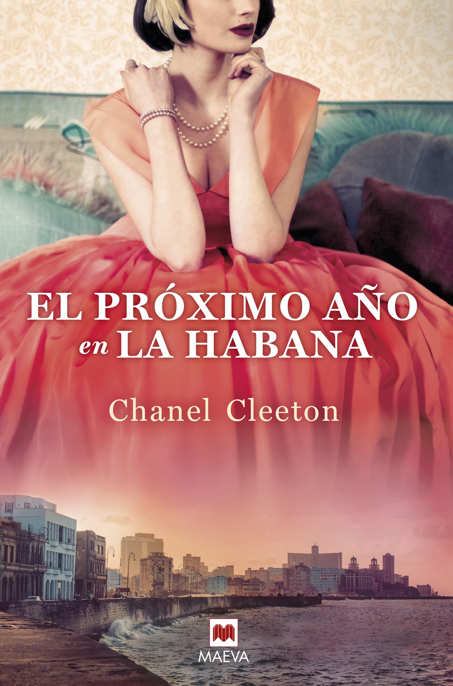 Libro: El próximo año en La Habana: Una revolucionaria historia conecta el destino de una familia con la verdad de sus recuerdos (Spanish Edition)