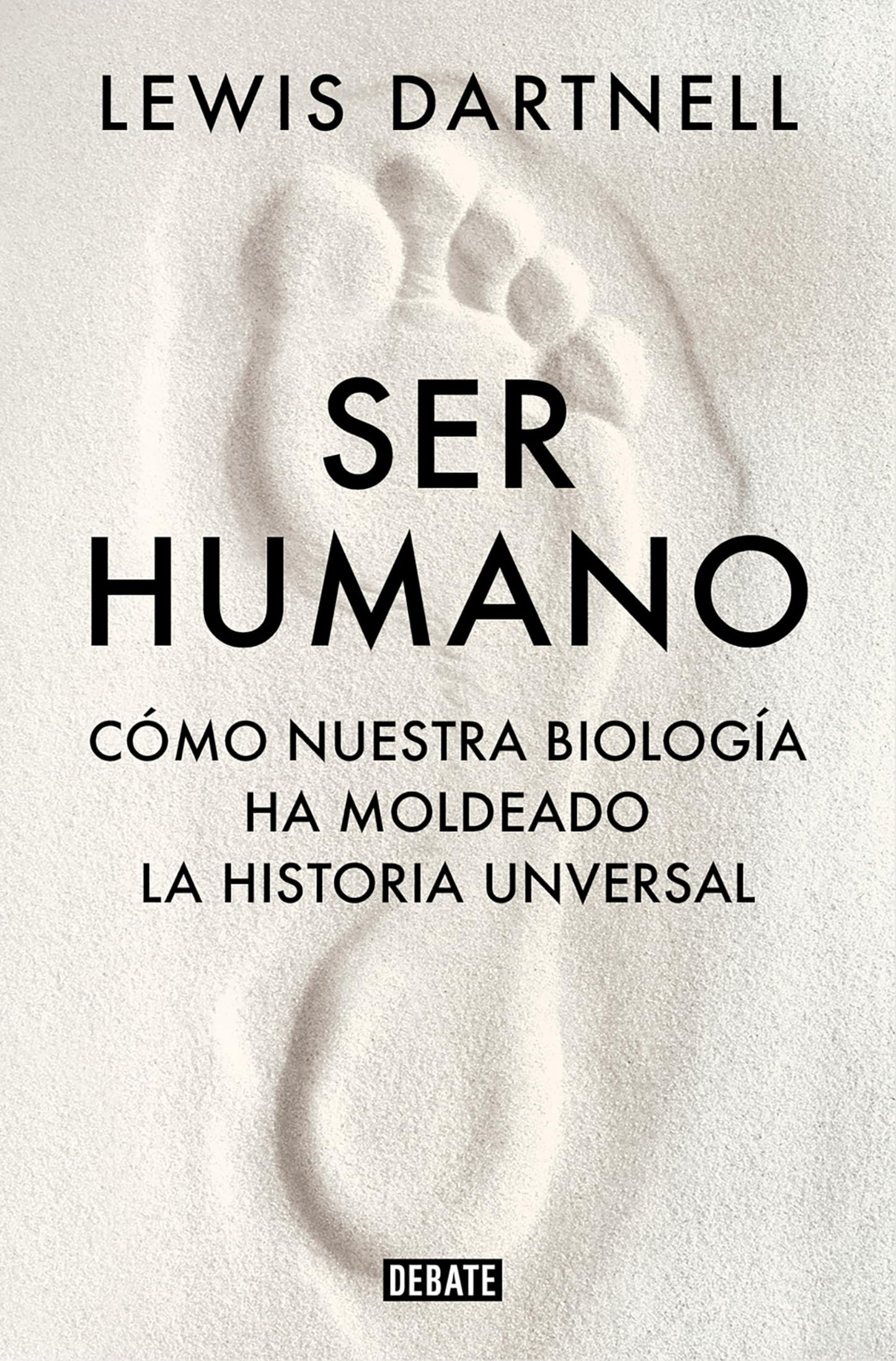 Libro: Ser humano: Cómo nuestra biología ha moldeado la historia universal (Ciencia y Tecnología)