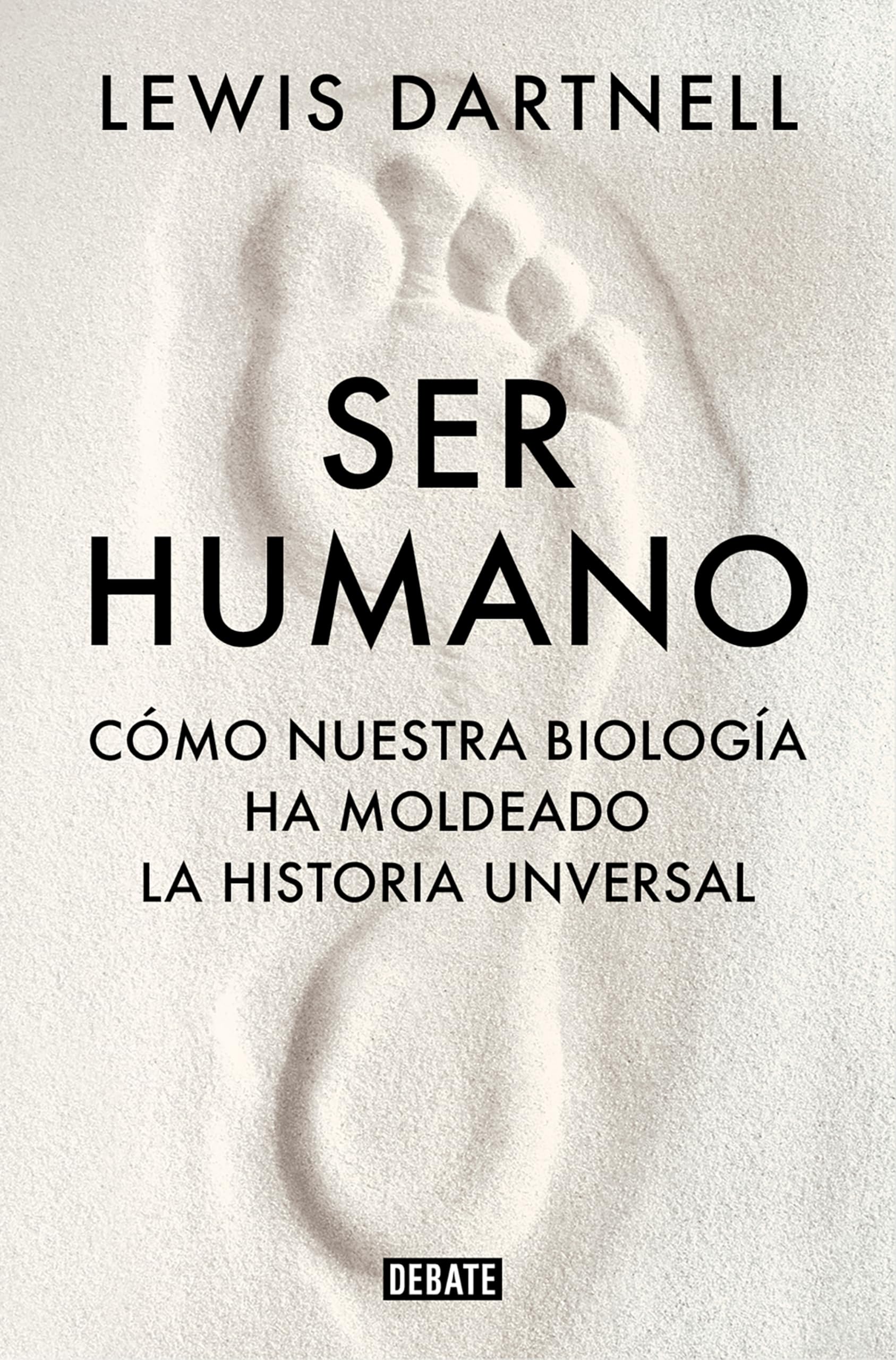 Libro: Ser humano: Cómo nuestra biología ha moldeado la historia universal (Ciencia y Tecnología)