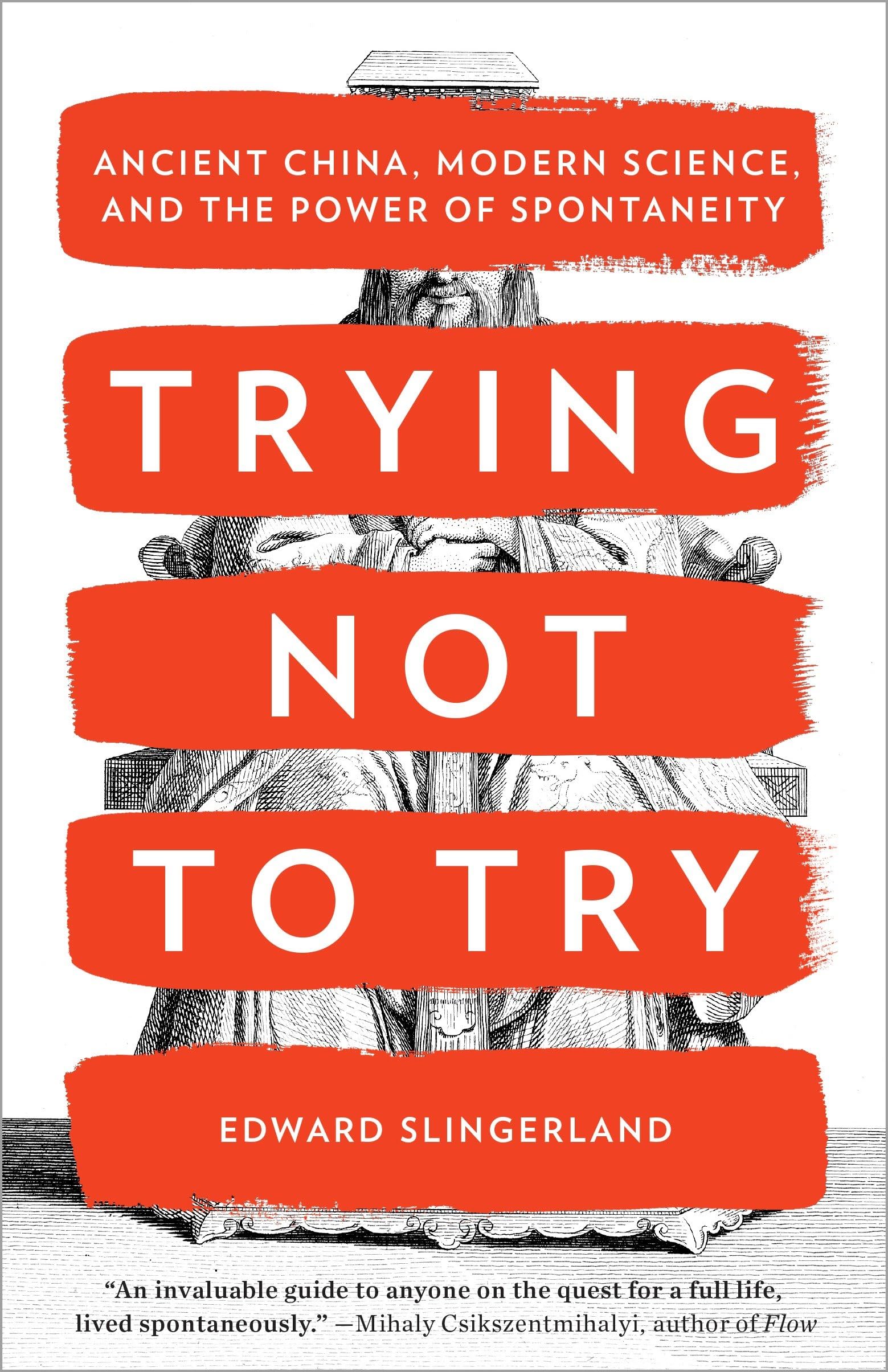 Libro: Trying Not to Try: Ancient China, Modern Science, and the Power of Spontaneity