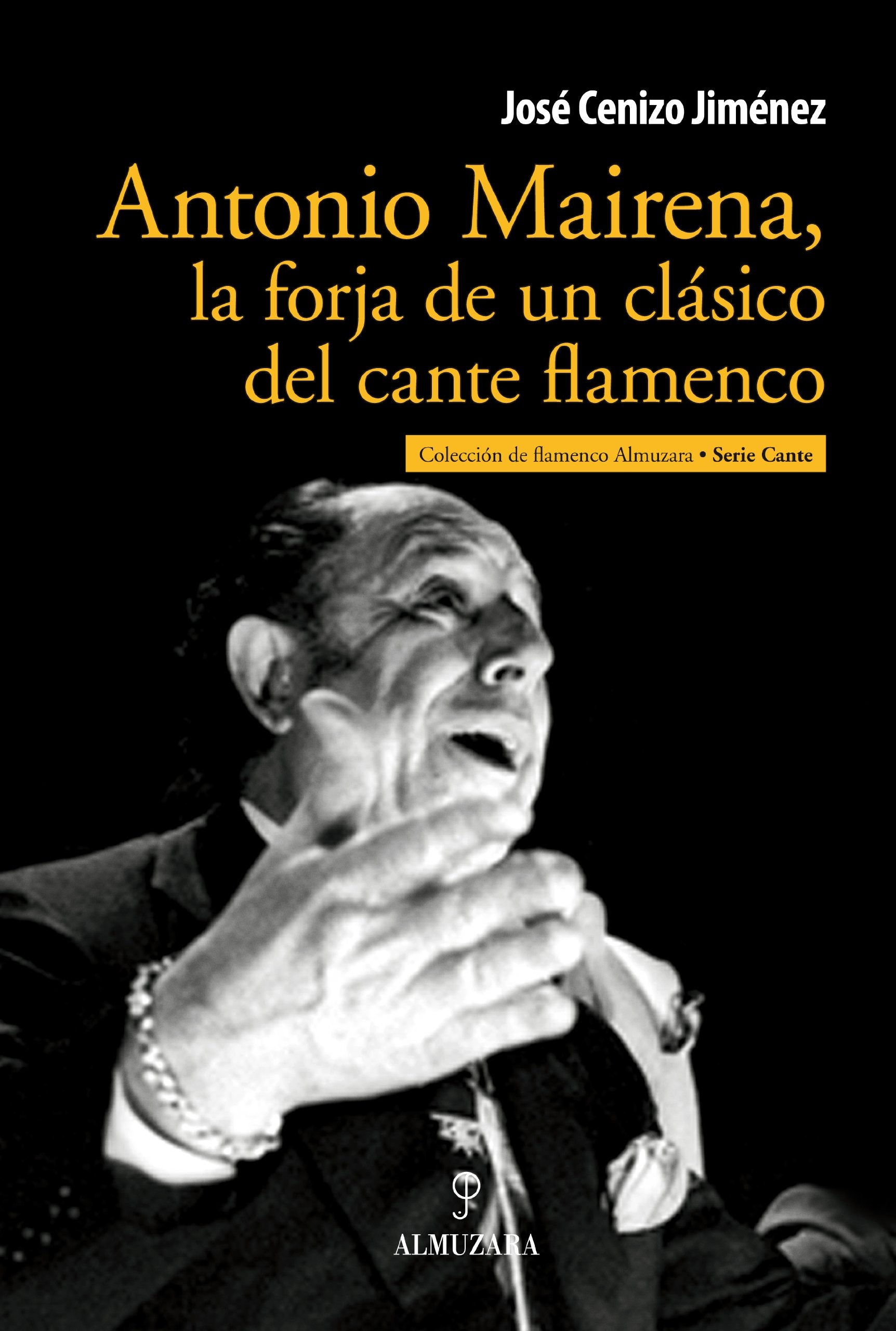 Libro: Antonio Mairena, la forja de un clásico del cante flamenco