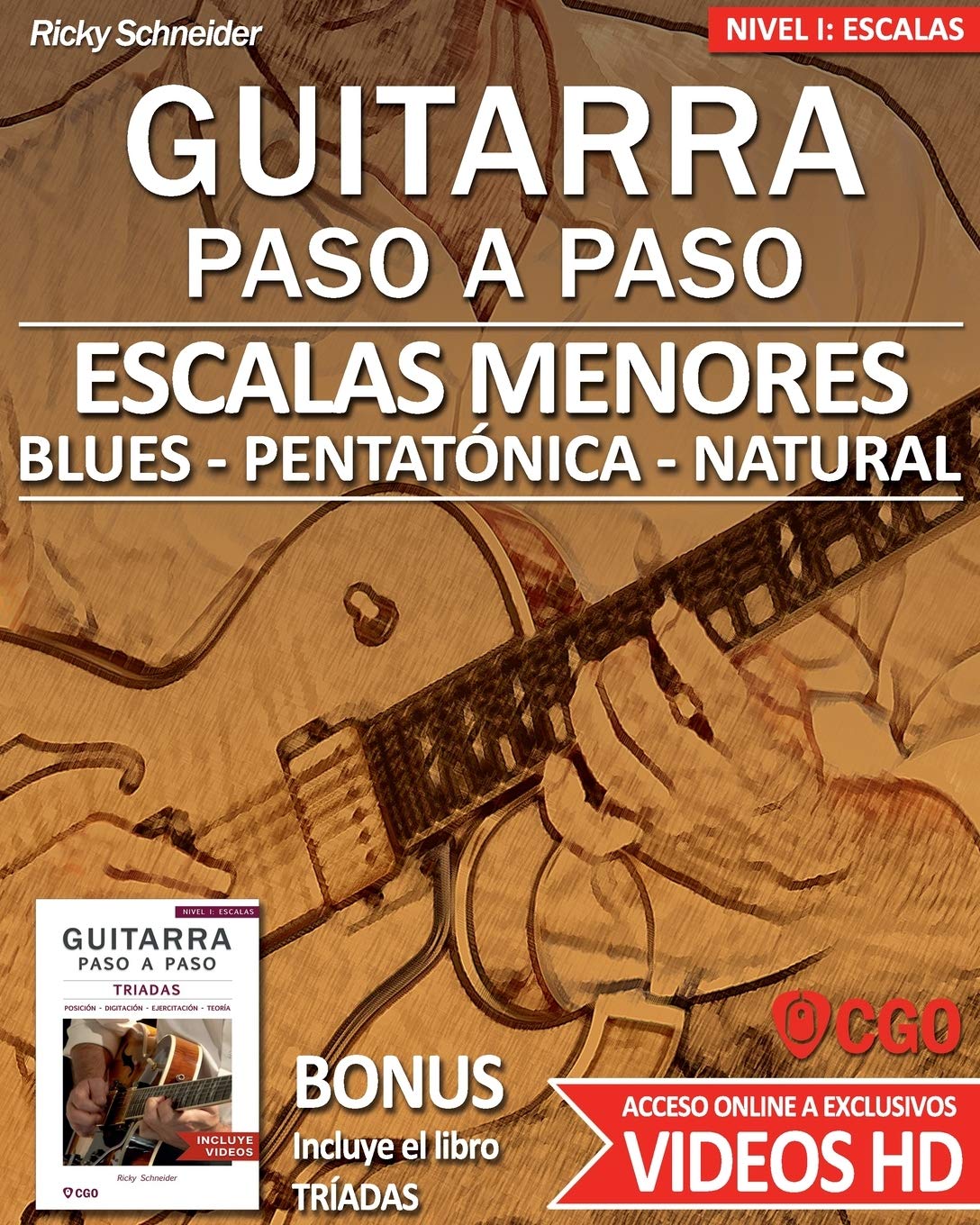 Libro: Escalas Menores - Guitarra Paso a Paso - con VIDEOS HD: Tríadas menores, Pentatónica menor, Escala de Blues y Escala Menor Natural (Spanish Edition)