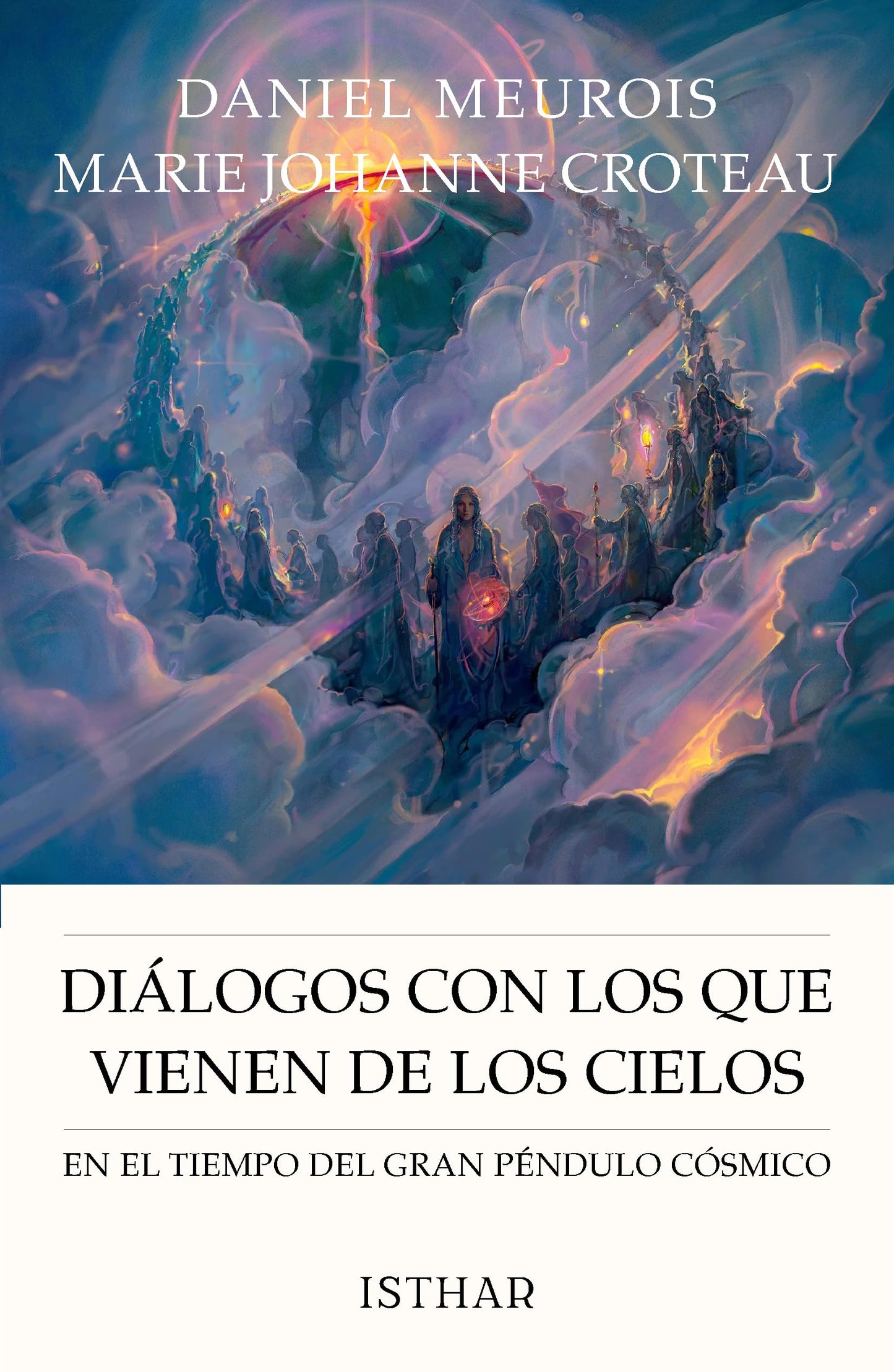 Libro: Diálogos con los que vienen de los Cielos: En el Tiempo del Gran Péndulo Cósmico