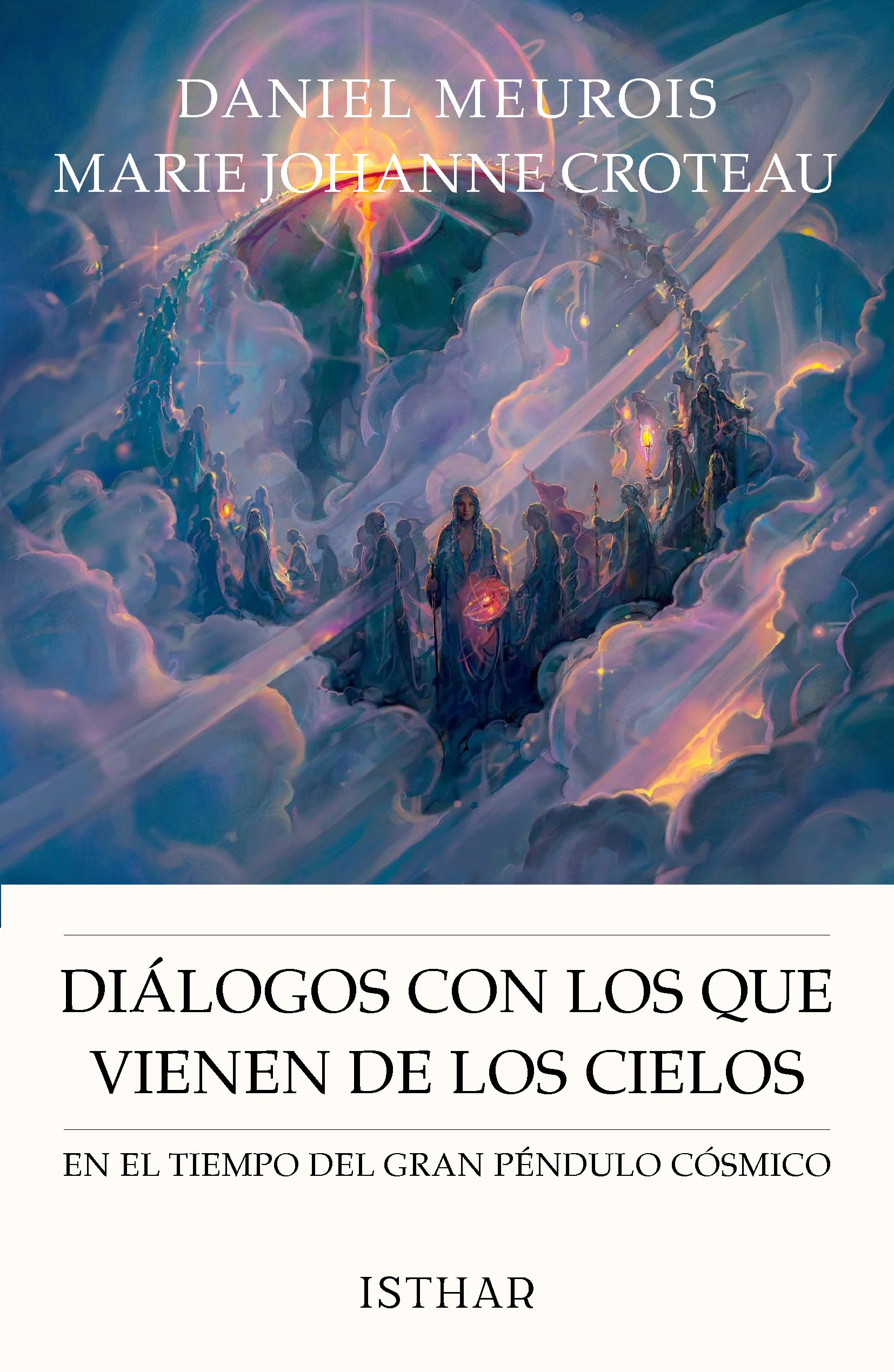 Libro: Diálogos con los que vienen de los Cielos: En el Tiempo del Gran Péndulo Cósmico