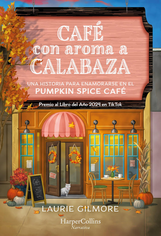 Café con aroma a calabaza: EL FENÓMENO LITERARIO Y PREMIO AL LIBRO DEL AÑO 2024 EN TIKTOK POR FIN EN TUS MANOS (NARRATIVA)