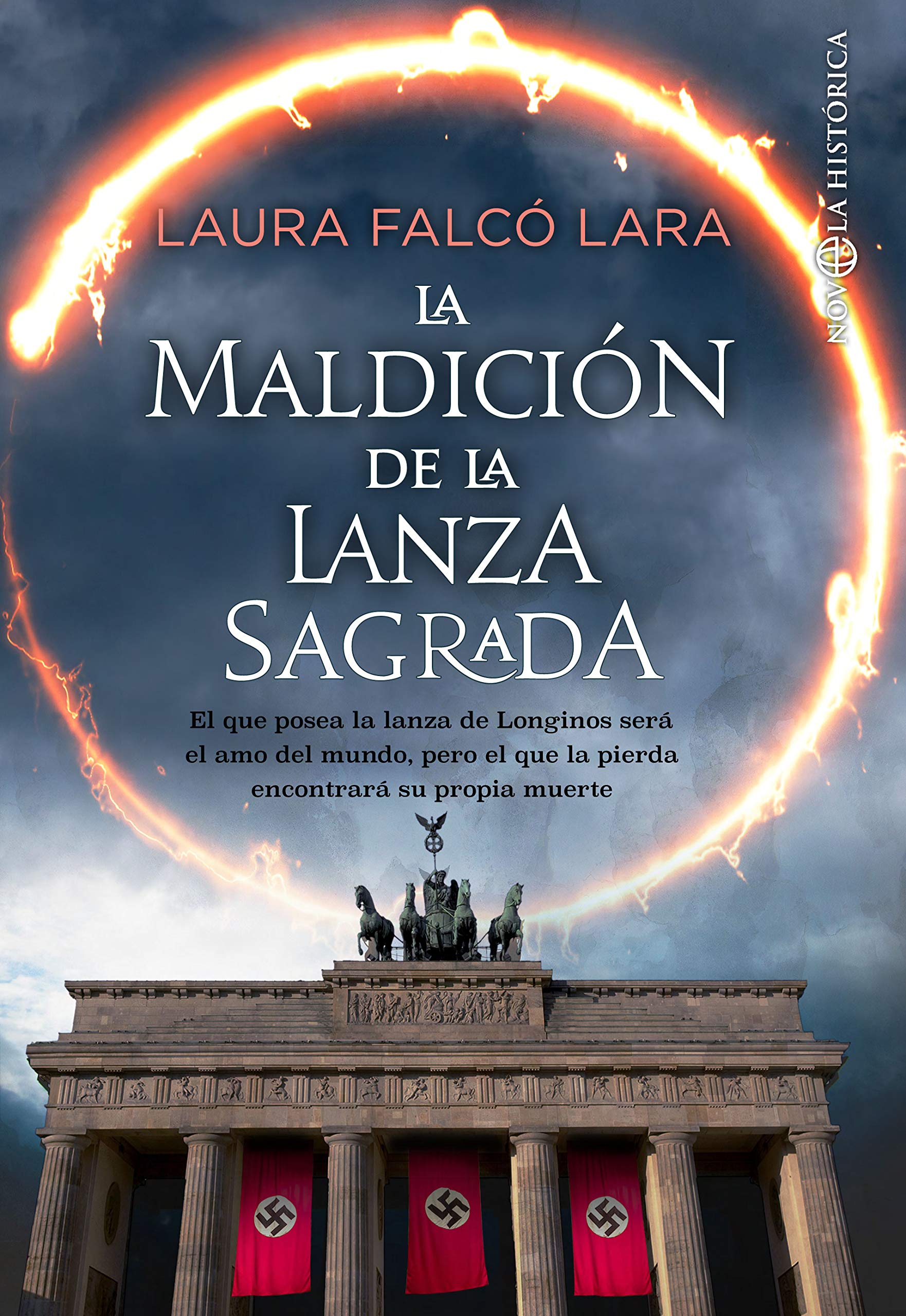 Libro: La maldición de la lanza sagrada: el que posea la lanza de Longrinos será el amo del mundo, quien la pierda hallará la muerte (Ficción)