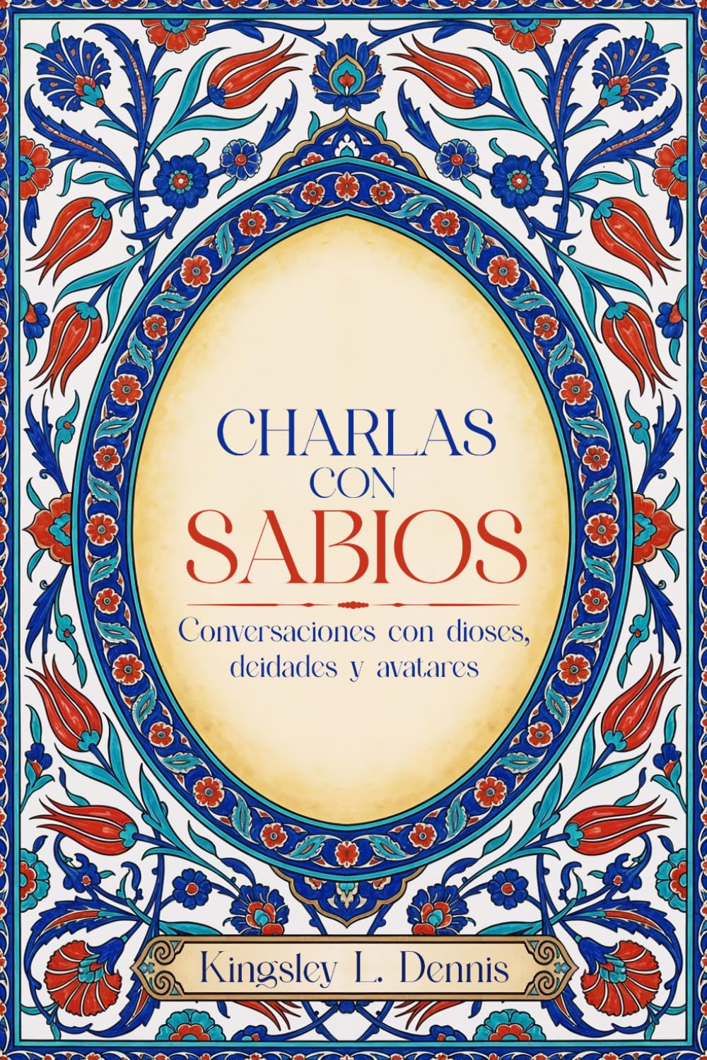 Libro: CHARLAS CON SABIOS: Conversaciones con dioses, deidades y avatares