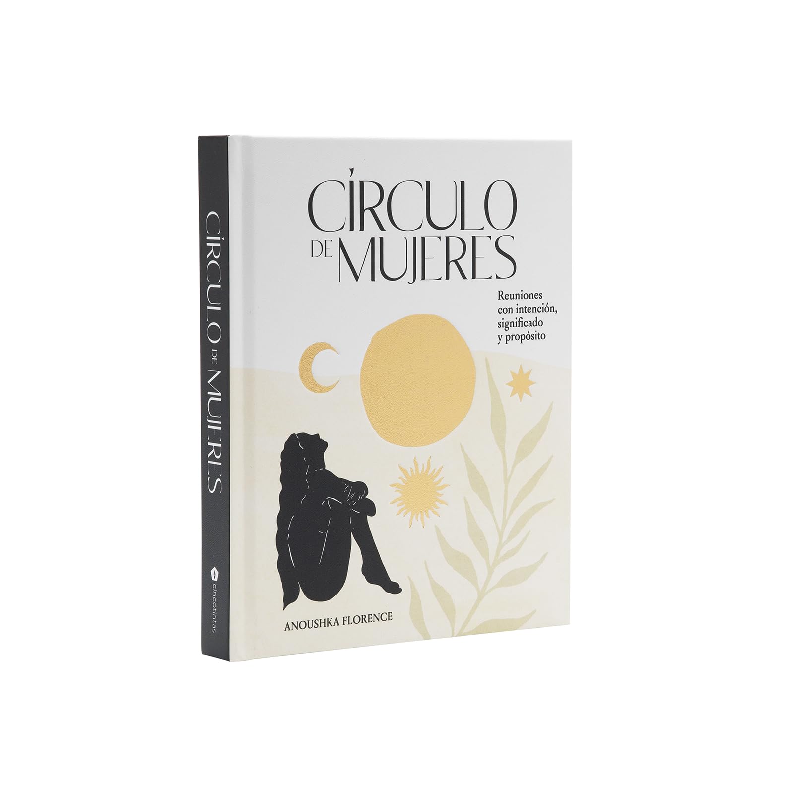 Libro: Círculo de Mujeres. Reuniones con intención, significado y propósito (ASTROLOGIA Y ESPIRITUALIDAD)