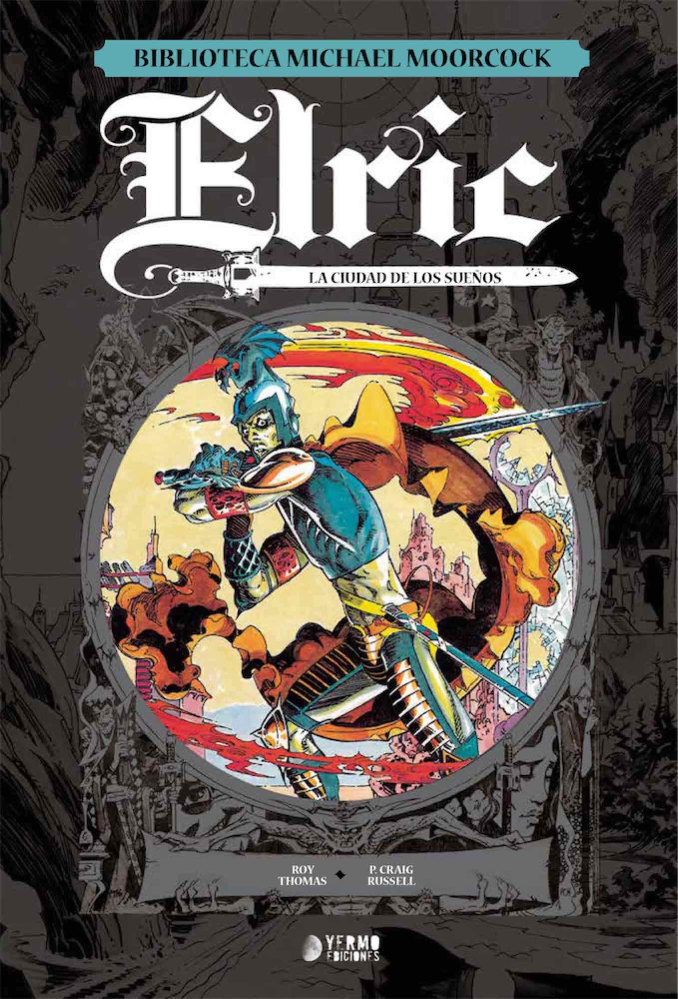 Libro: ELRIC LA CIUDAD DE LOS SUEÃ‘OS (BIBLIOTECA MICHAEL MOORCOCK 03)