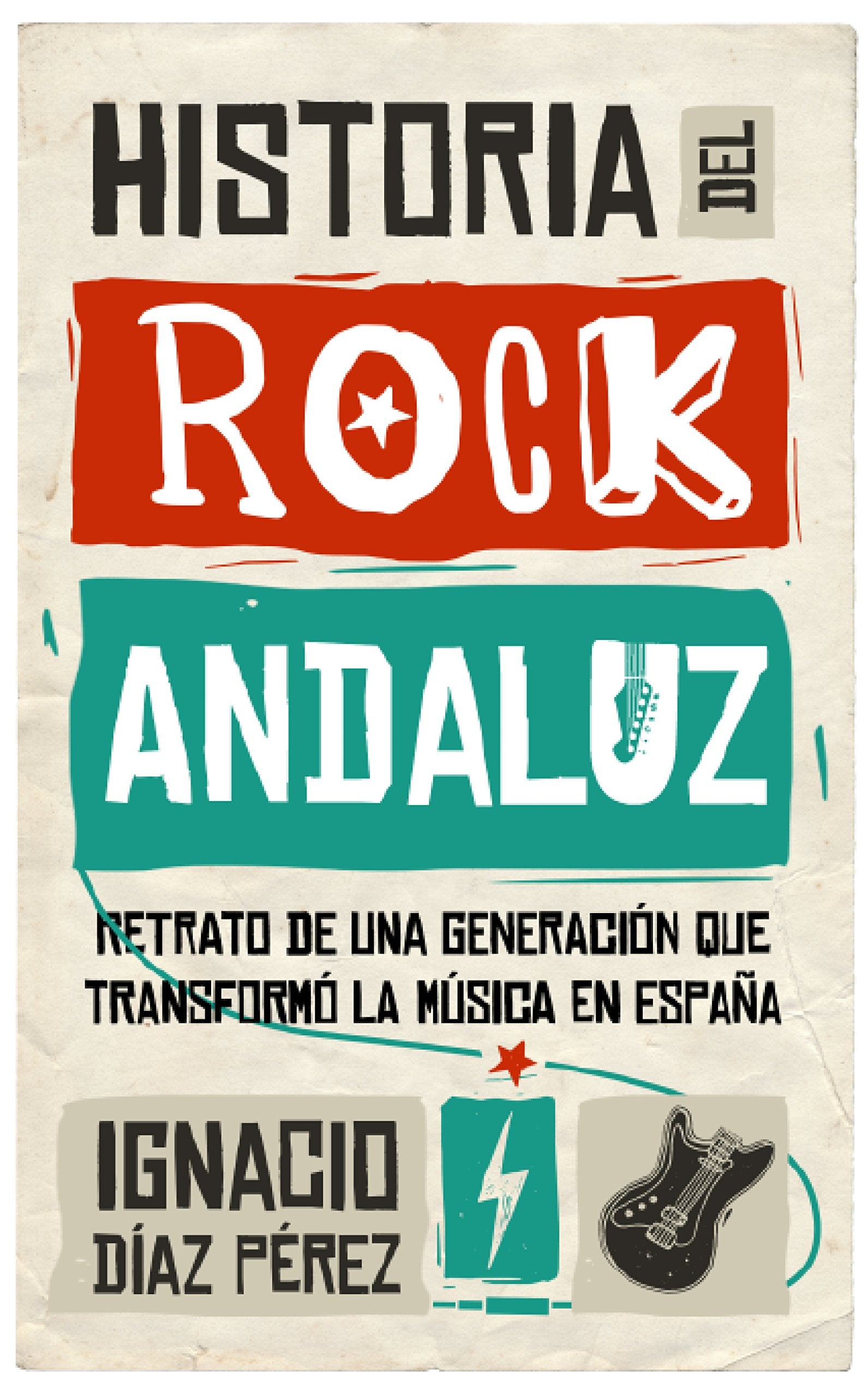 Libro: Historia del Rock Andaluz (Memorias y biografías)