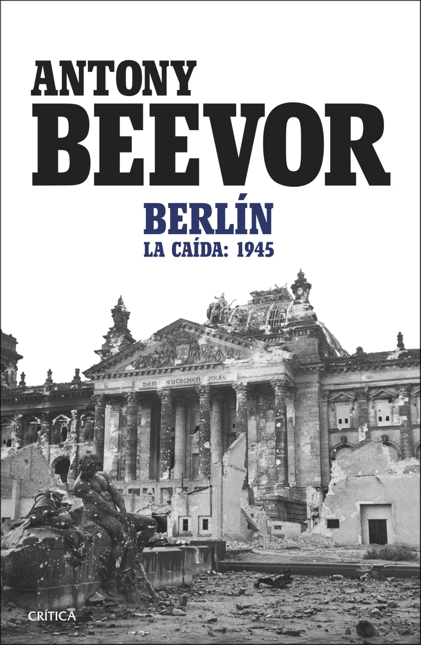 Libro: Berlín: La caída: 1945 (Memoria Crítica)
