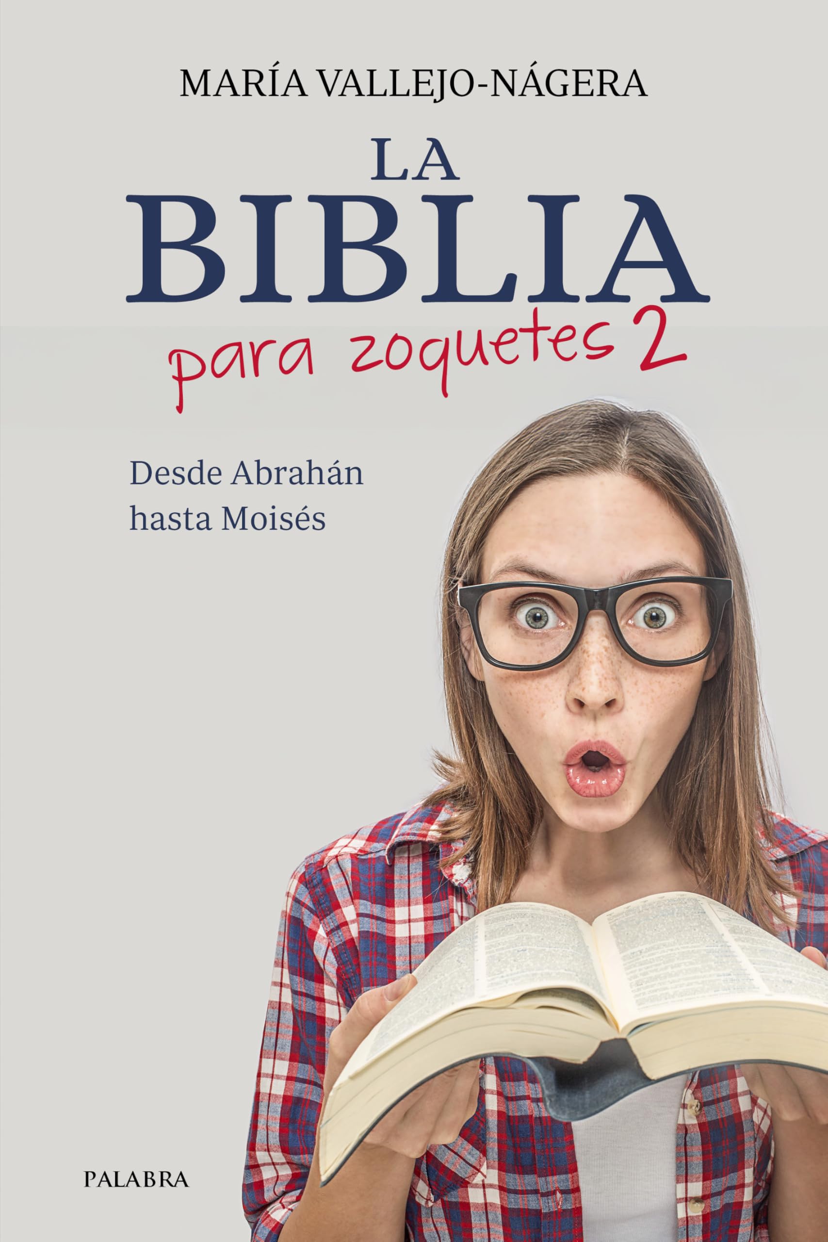 La Biblia para zoquetes 2. Desde Abrahán hasta Moisés (Grandes obras)