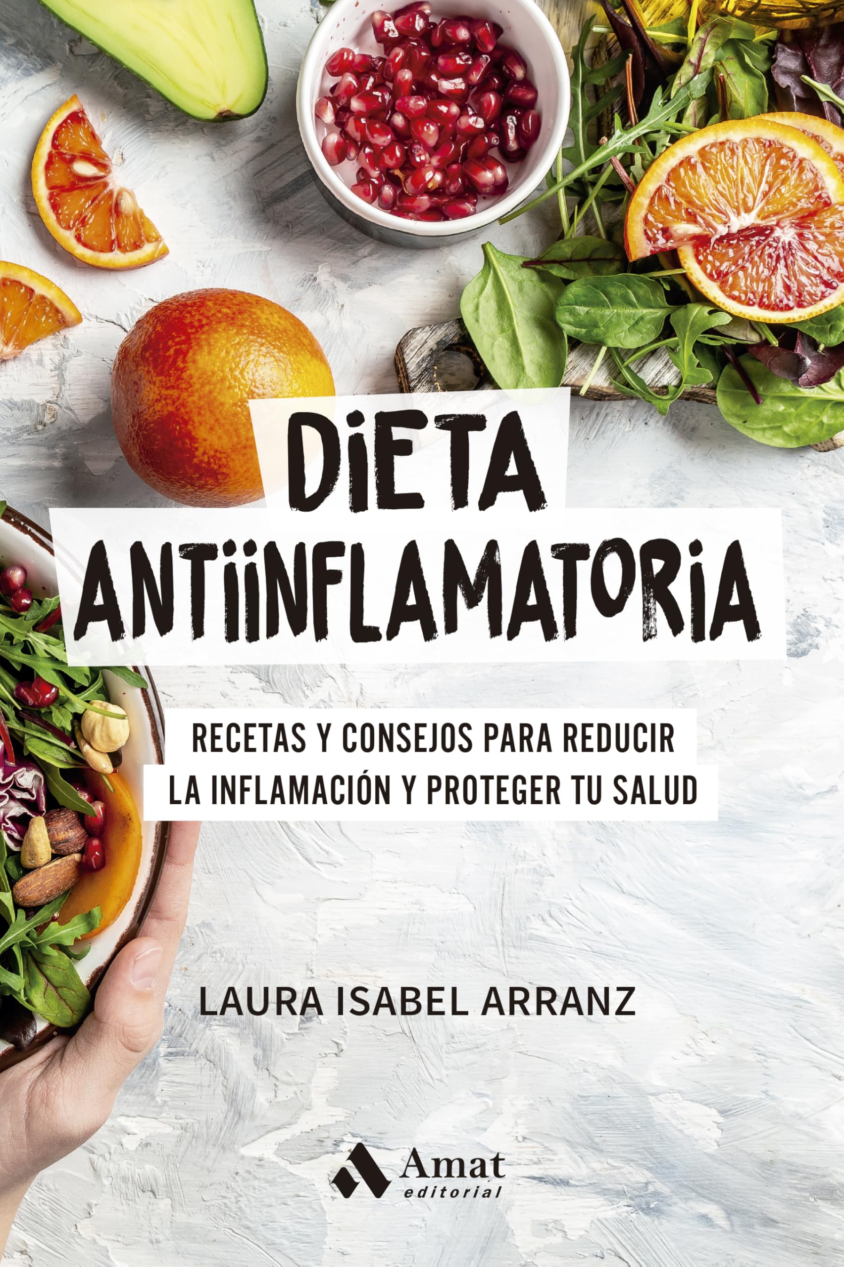 Libro: Dieta antiinflamatoria: Recetas y consejos para reducir la inflamación y proteger tu salud