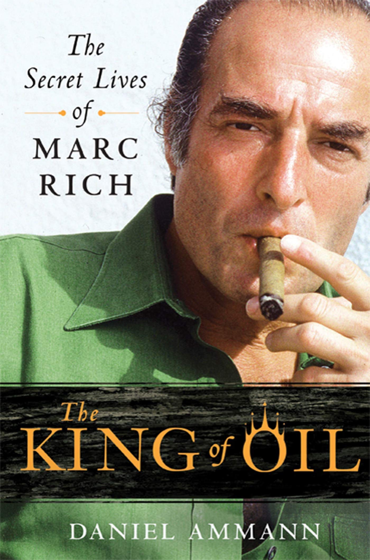 Libro: The King of Oil: The Secret Lives of Marc Rich