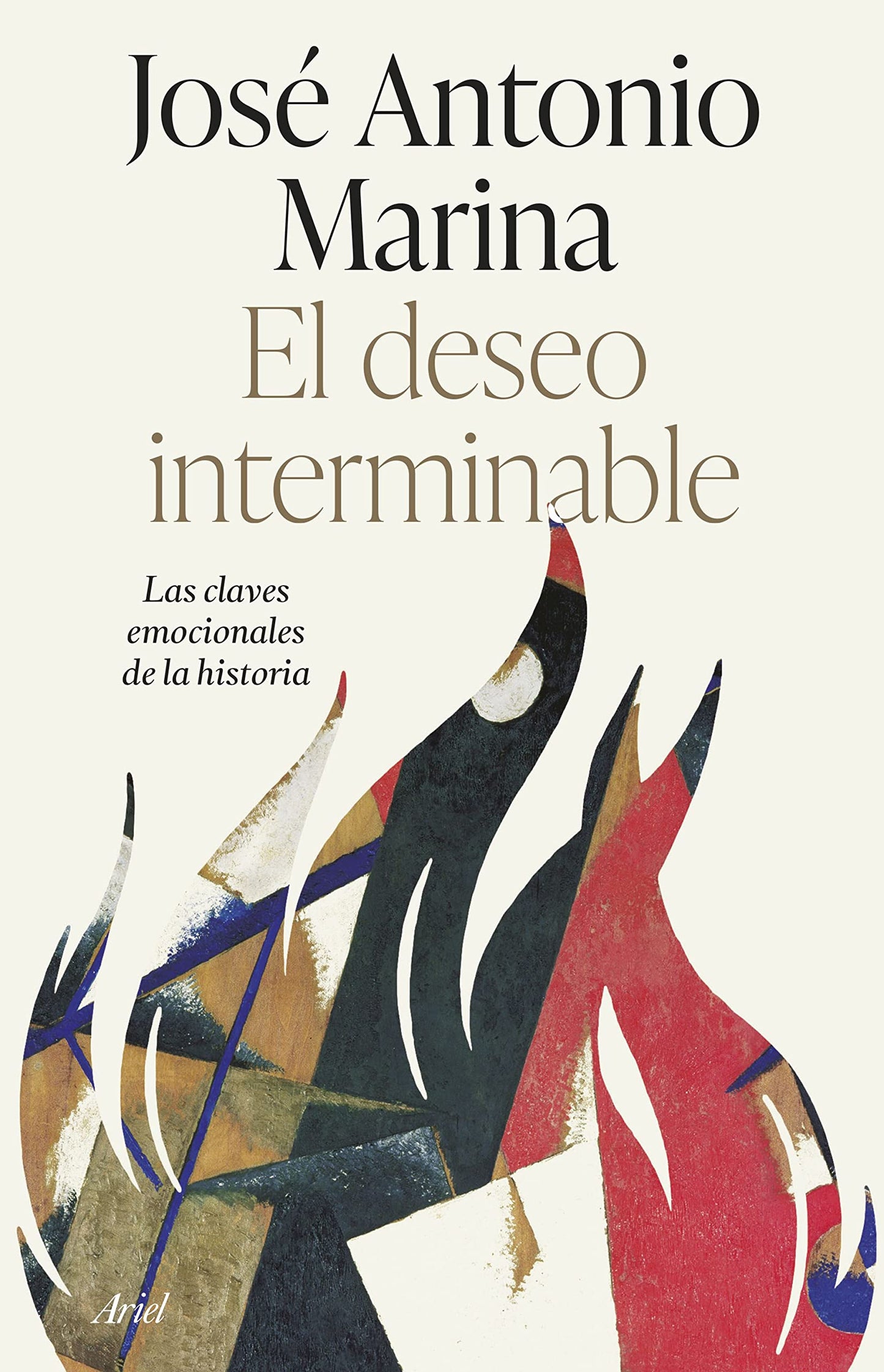 Libro: El deseo interminable: Las claves emocionales de la historia (Ariel)