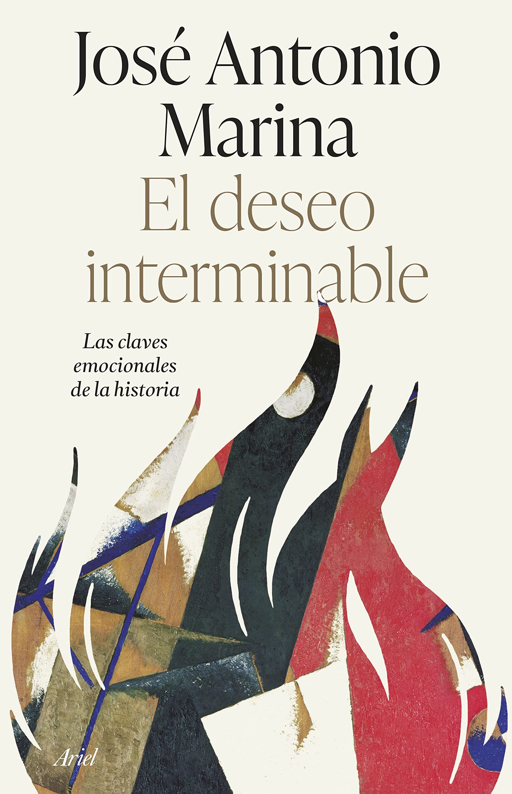 Libro: El deseo interminable: Las claves emocionales de la historia (Ariel)