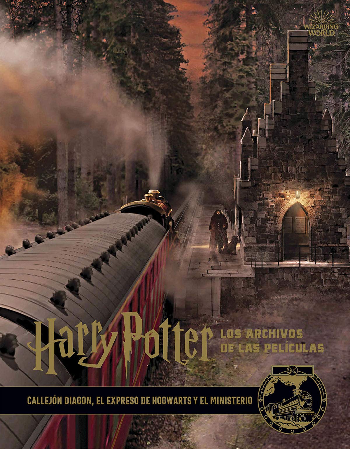 Libro: HARRY POTTER: LOS ARCHIVOS DE LAS PELÍCULAS 2. CALLEJÓN DIAGON, EL EXPRESO DE HOGWARTS Y EL MINISTERIO