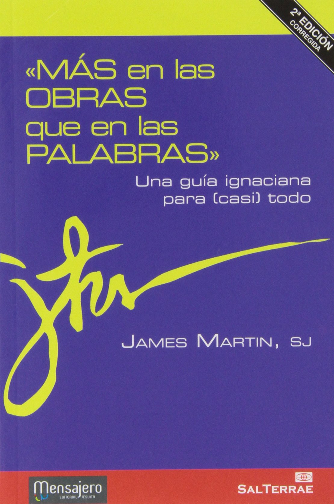 Libro: «Más en las obras que en las palabras»: Una guía ignaciana para (casi) todo (Principio Y Fundamento) (Spanish Edition)