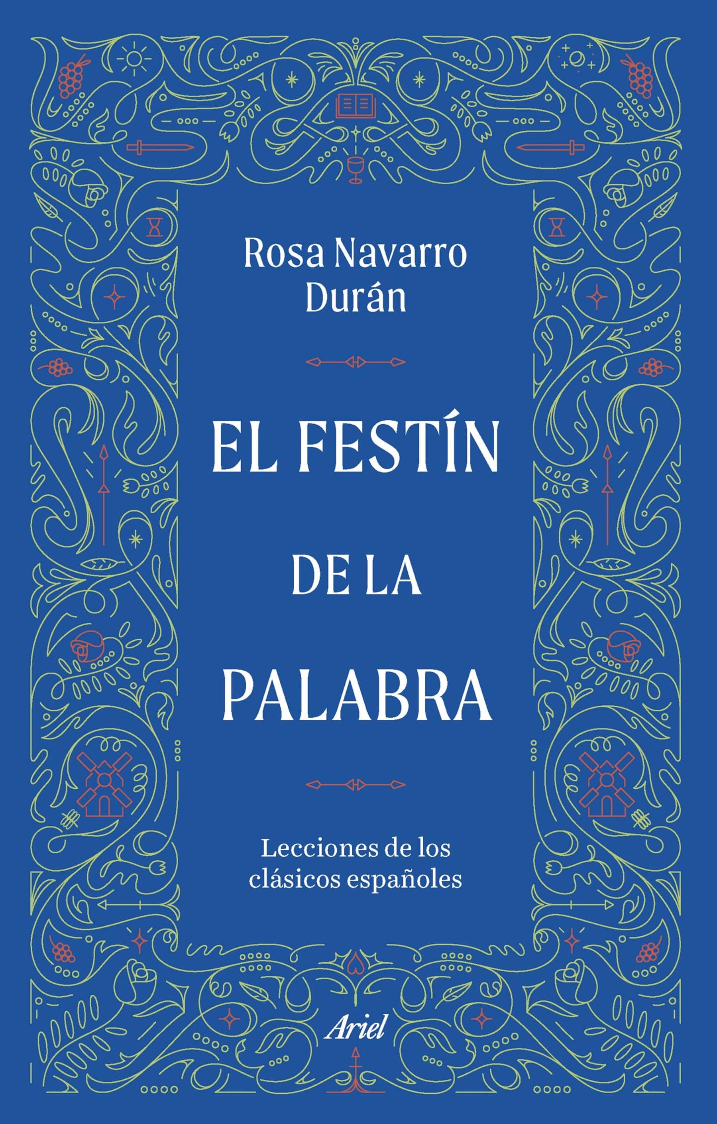 Libro: El festín de la palabra: Lecciones de los clásicos españoles (ARIEL)