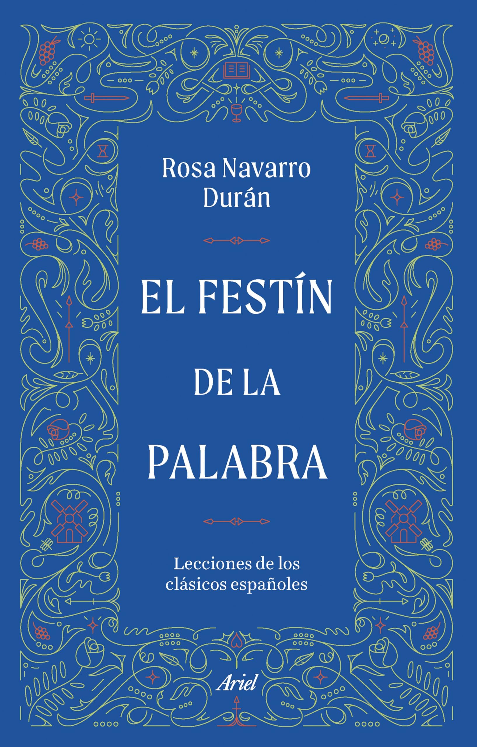 Libro: El festín de la palabra: Lecciones de los clásicos españoles (ARIEL)